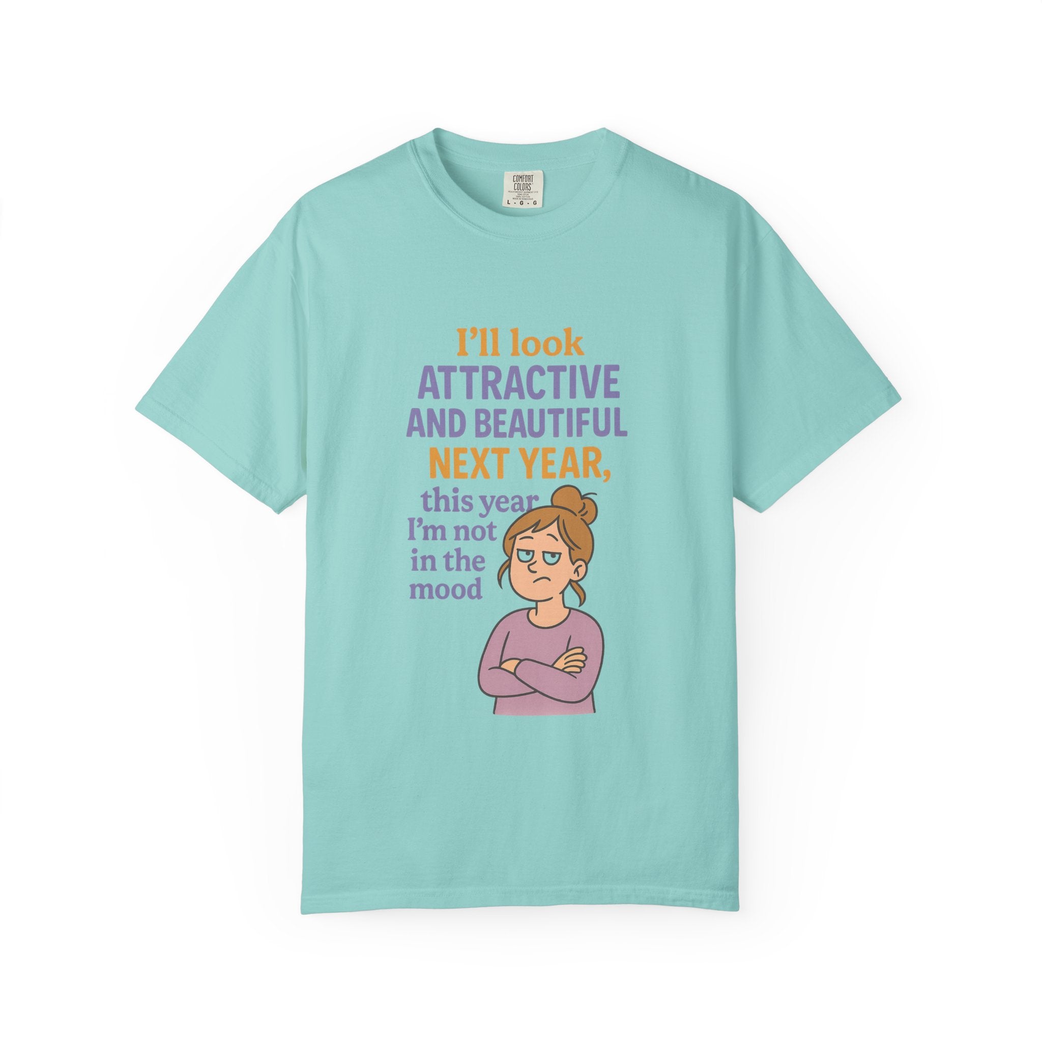 Humorous Unisex T-Shirt: 'I'll Look Attractive Next Year'