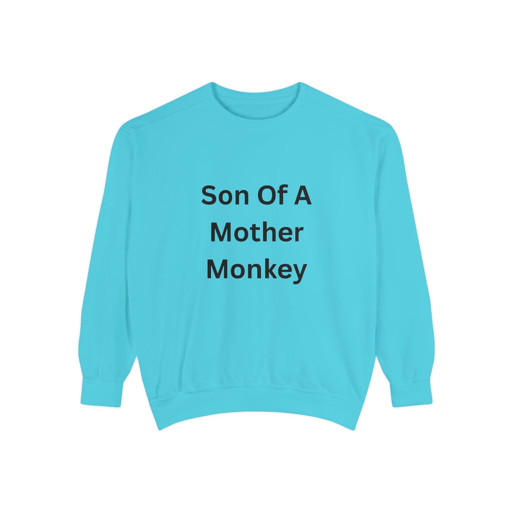 Son Of A Mother Monkey Unisex Garment-Dyed Sweatshirt