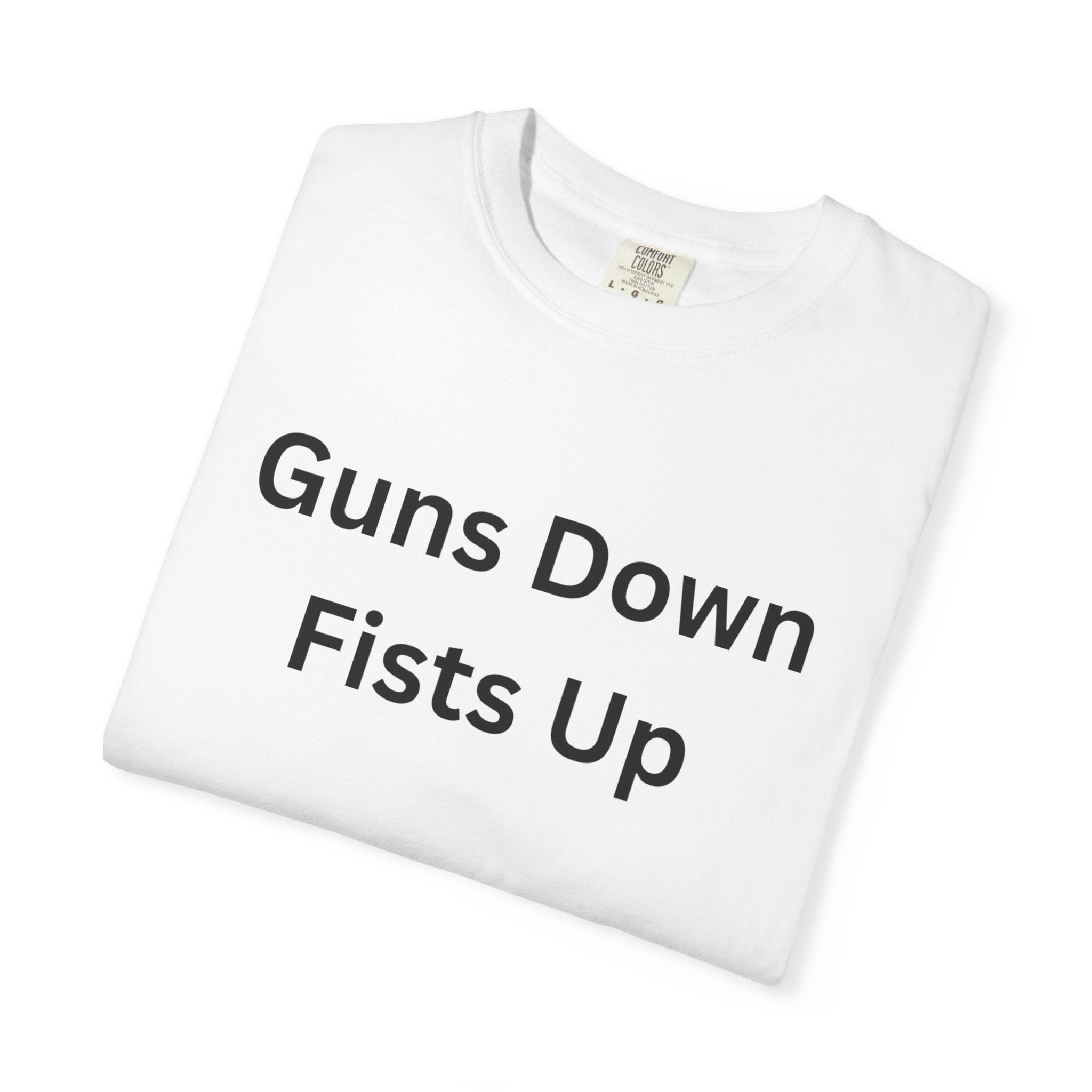 Empowering Activism T-Shirt, 'Guns Down Fists Up' Tee for Protest, Social Justice Shirt, Unisex Casual Wear, Eco-Friendly Fashion