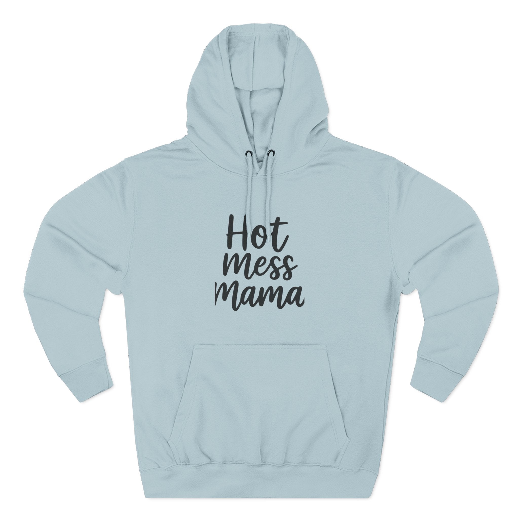 Mama Mode Hot Mess Mama Hoodie - Funny Mom Graphic Fleece Pullover