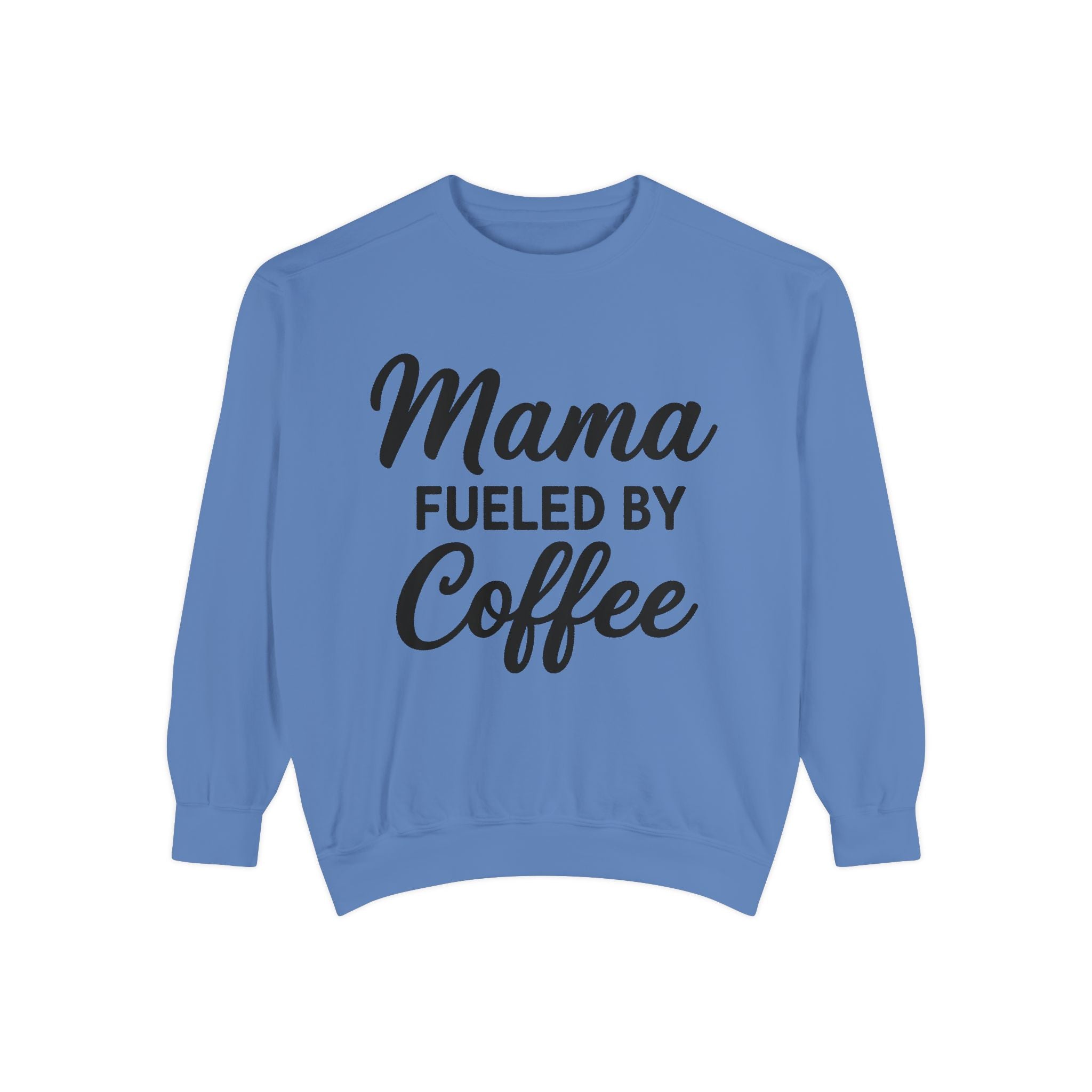 Mama Mode Mama Fueled By Coffee Sweatshirt