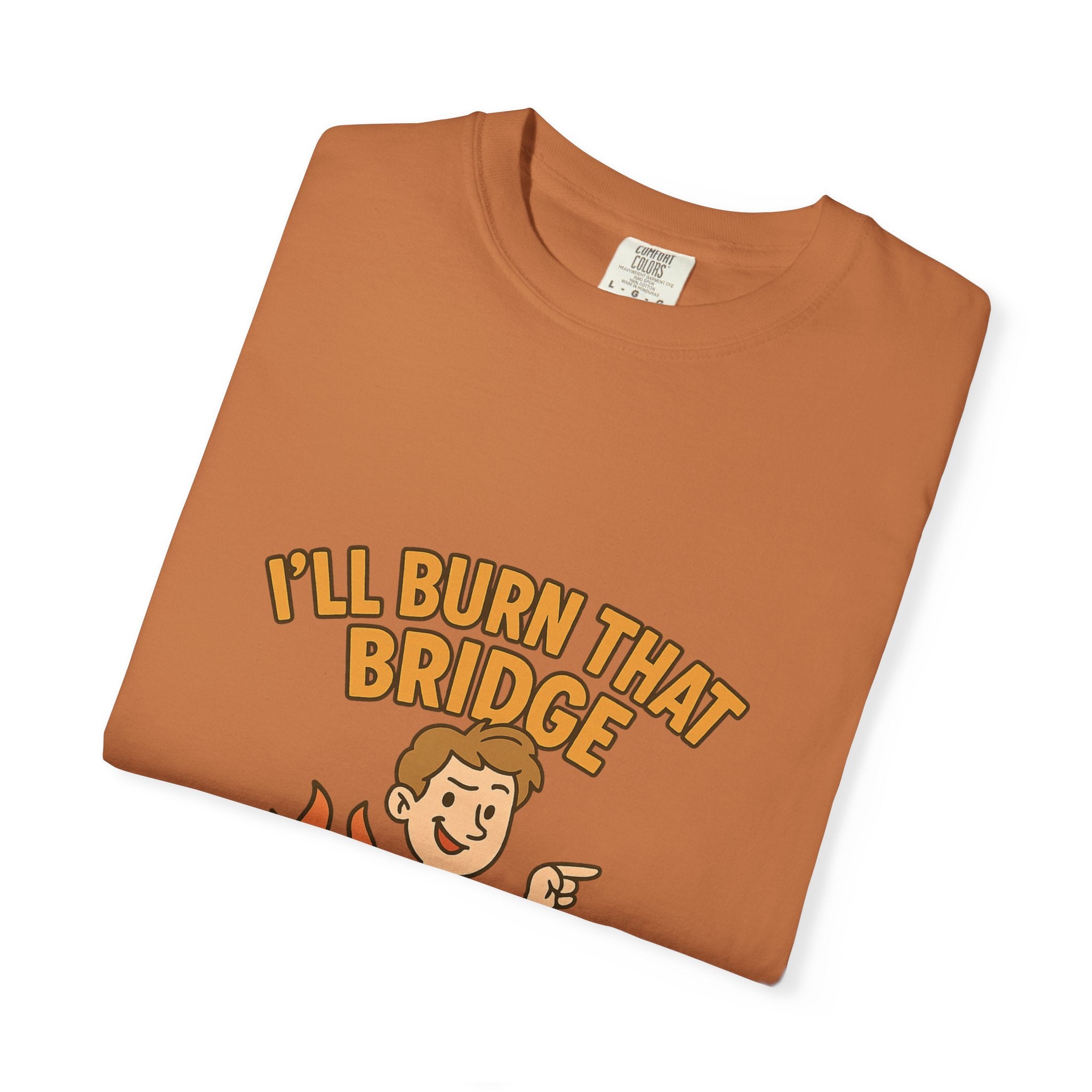 Burn That Bridge Unisex T-Shirt
