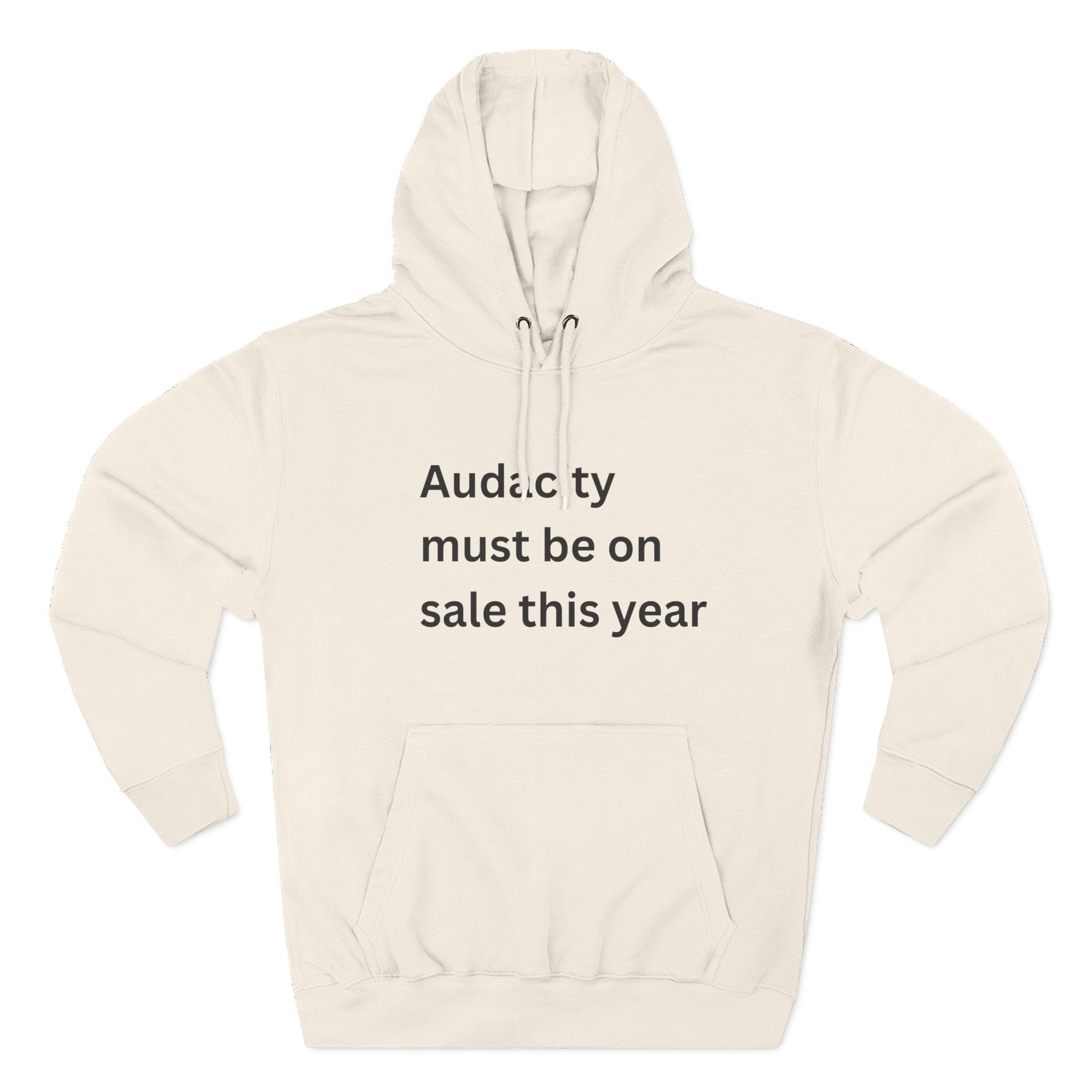 Audacity Fleece Hoodie | Motivational Hoodie, Gift for Friends, Cozy Casualwear, Perfect for Winter, Funny Quote Sweatshirt