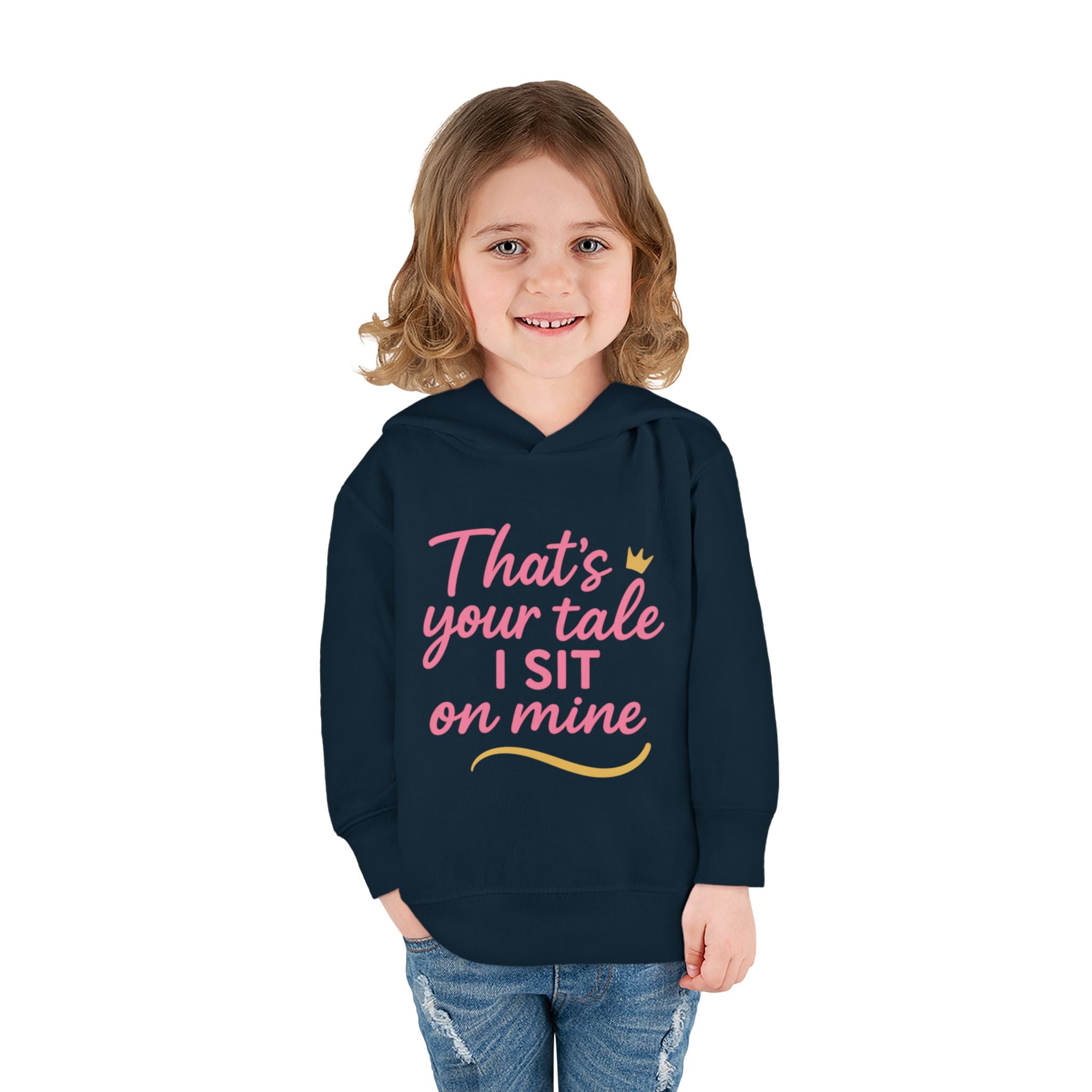 Toddler Fleece Hoodie - "That's Your Tale, I Sit on Mine"