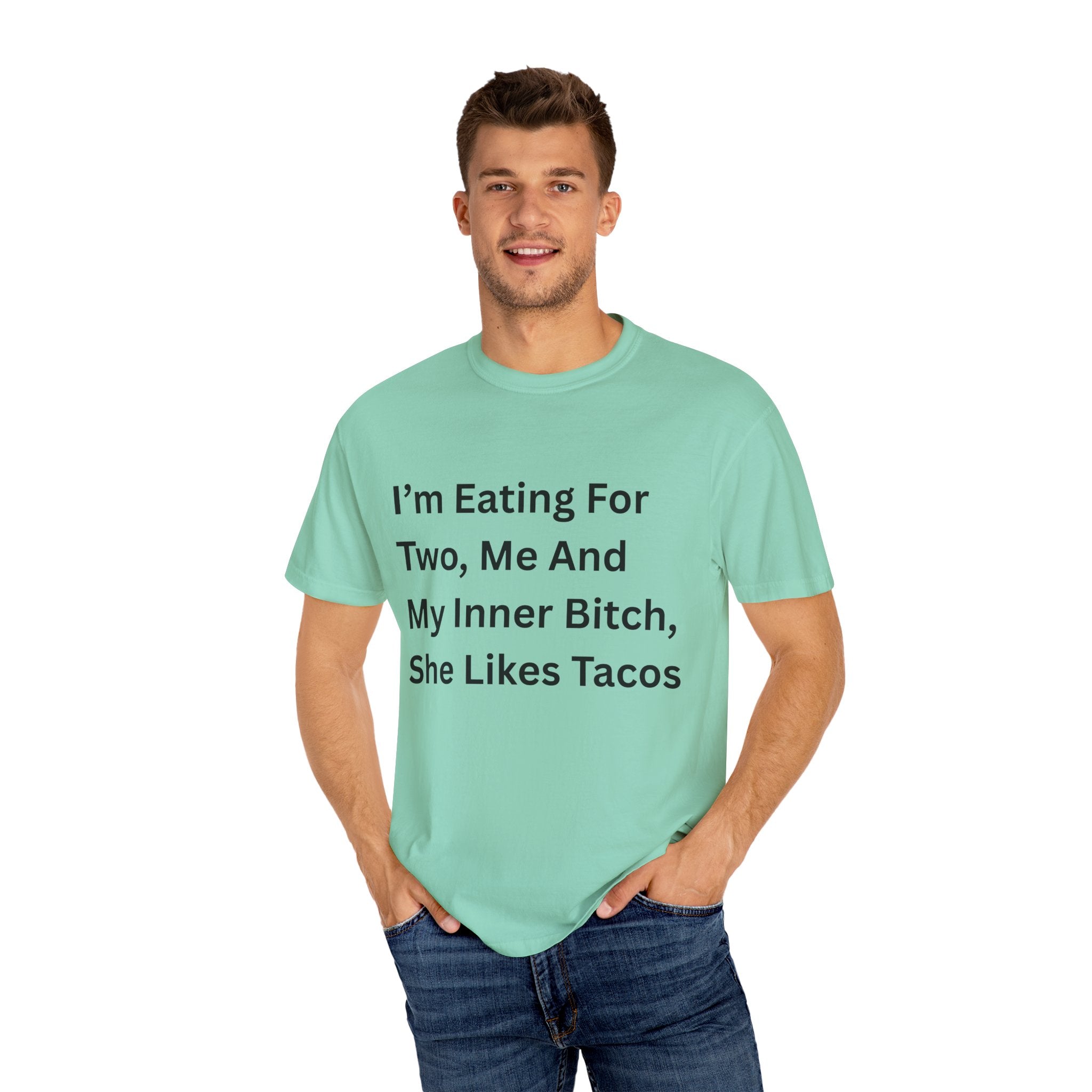 I'm Eating For Two, Me And My Inner Bitch Unisex Garment-Dyed T-shirt