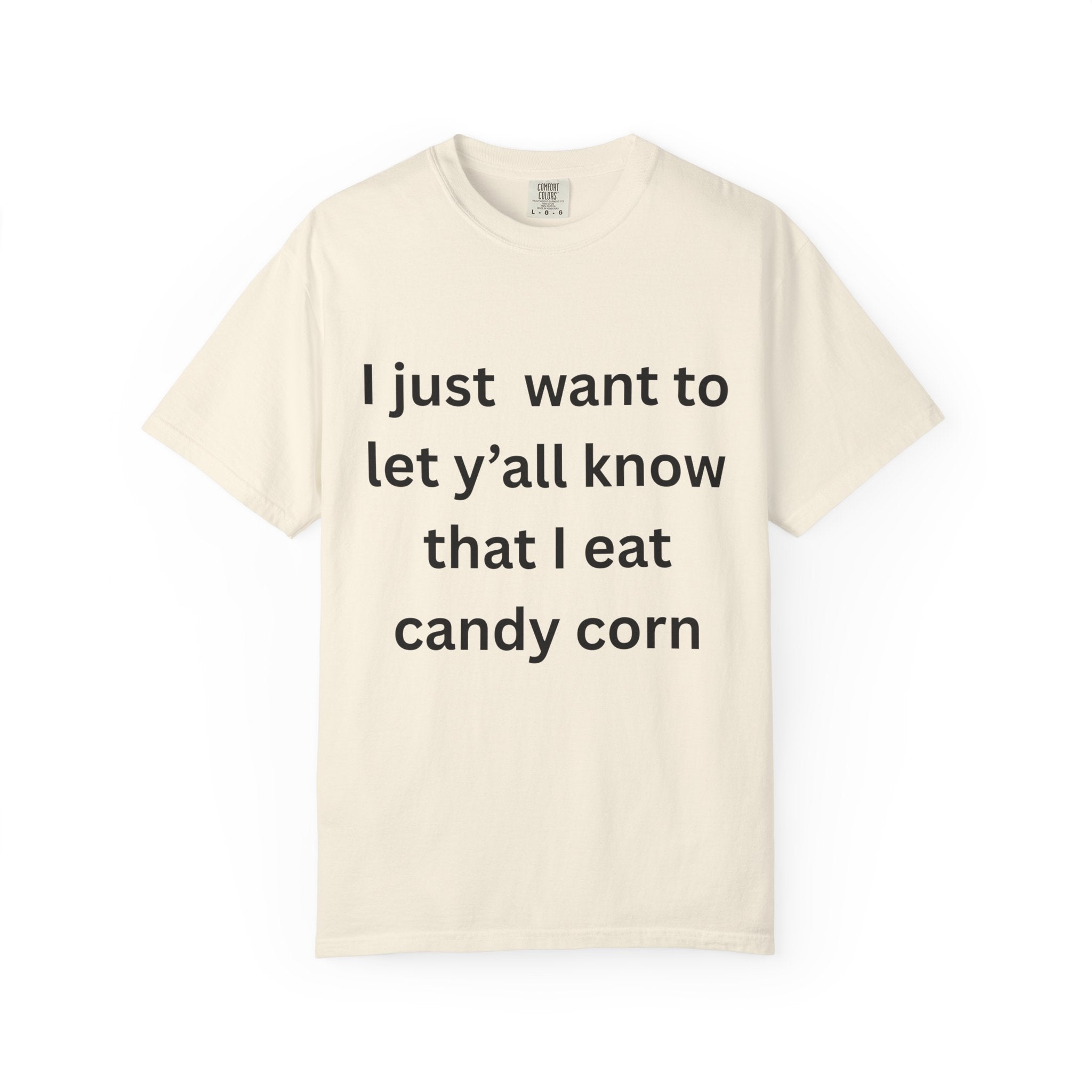 I Eat Candy Corn Fall Vibes Candy Corn T-Shirt, Fun Halloween Tee, Autumn Casual Wear, Gift for Sweet Tooth Lovers, Festive Unisex Apparel