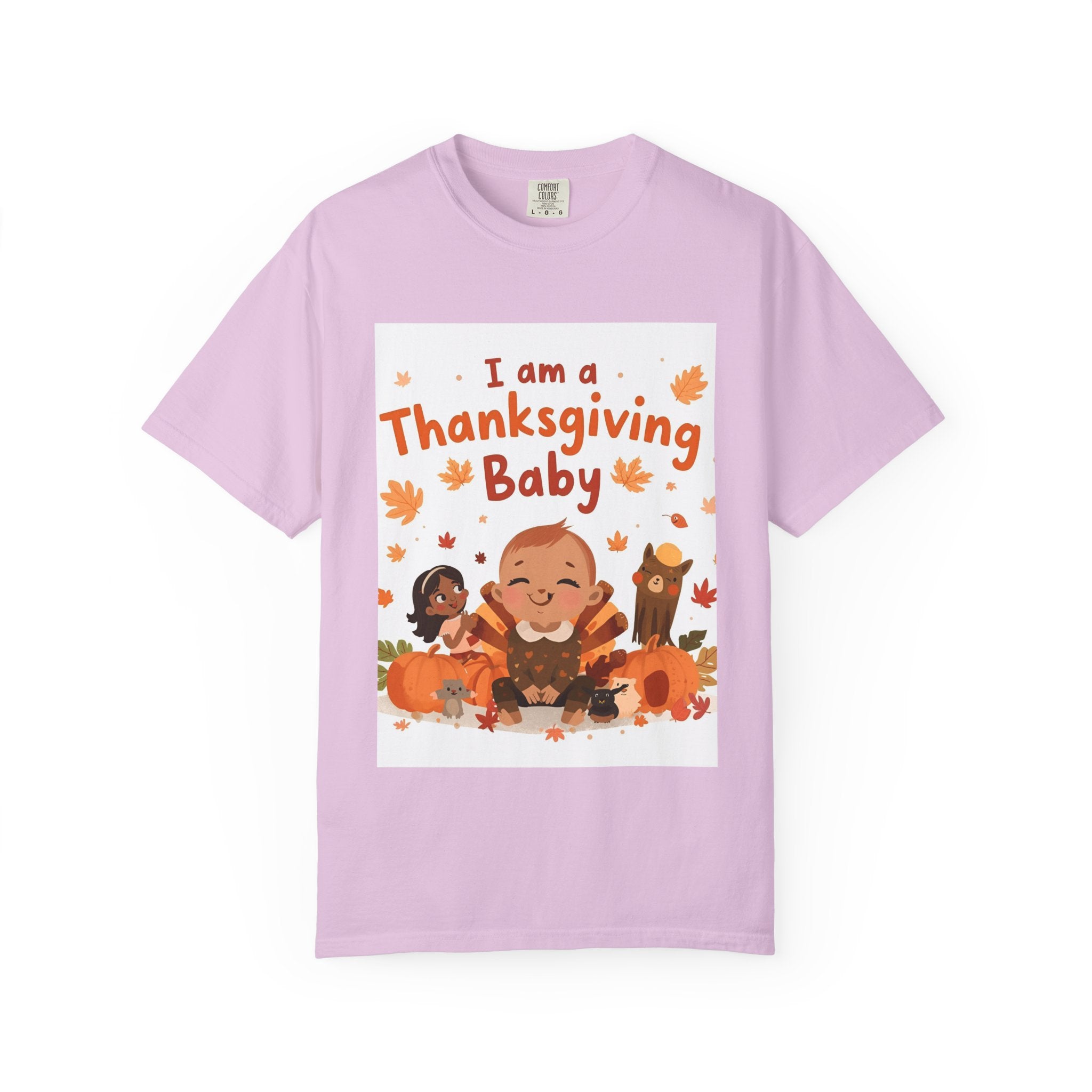 I Am A Thanksgiving Baby Unisex Garment-Dyed T-shirt