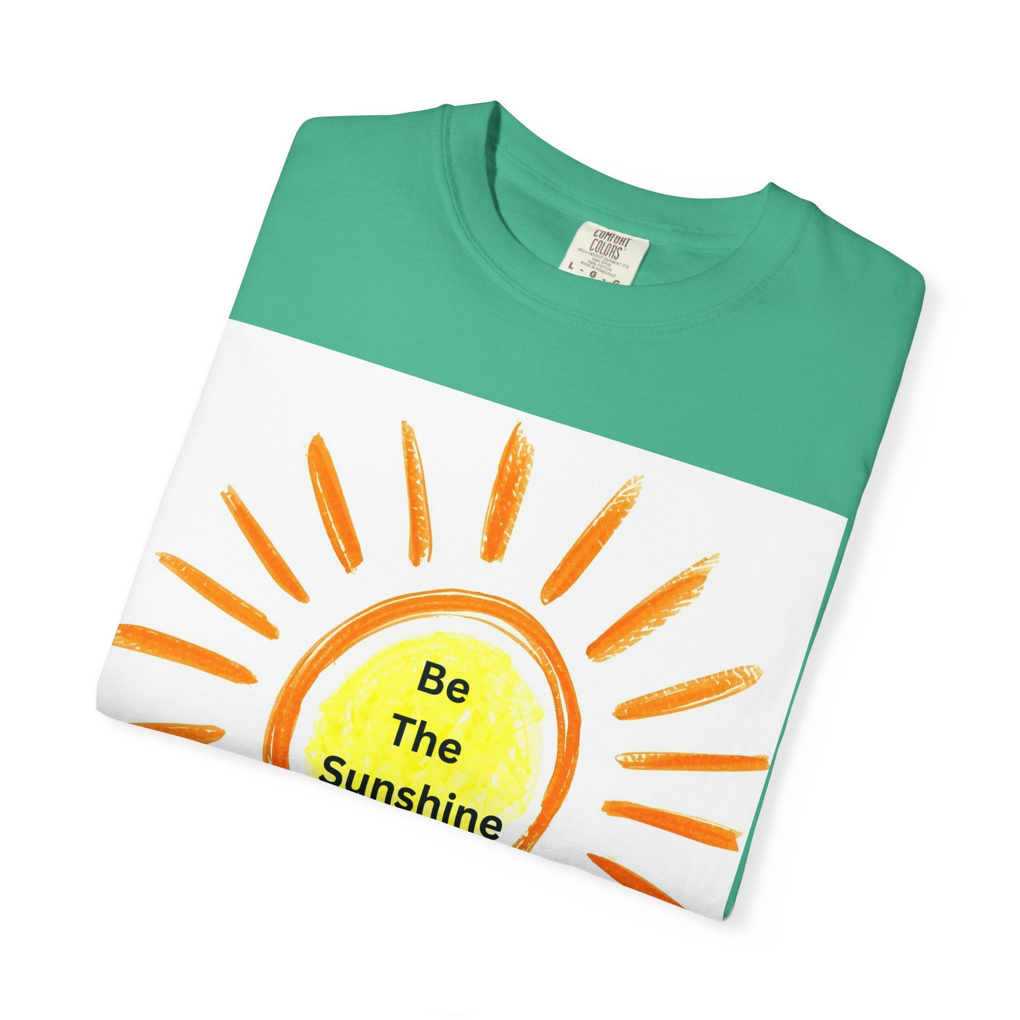 Be The Sunshine Graphic Tee - Unisex Garment-Dyed T-shirt, Positive Vibes T-Shirt, Summer Shirt, Gift for Friends, Motivational Apparel