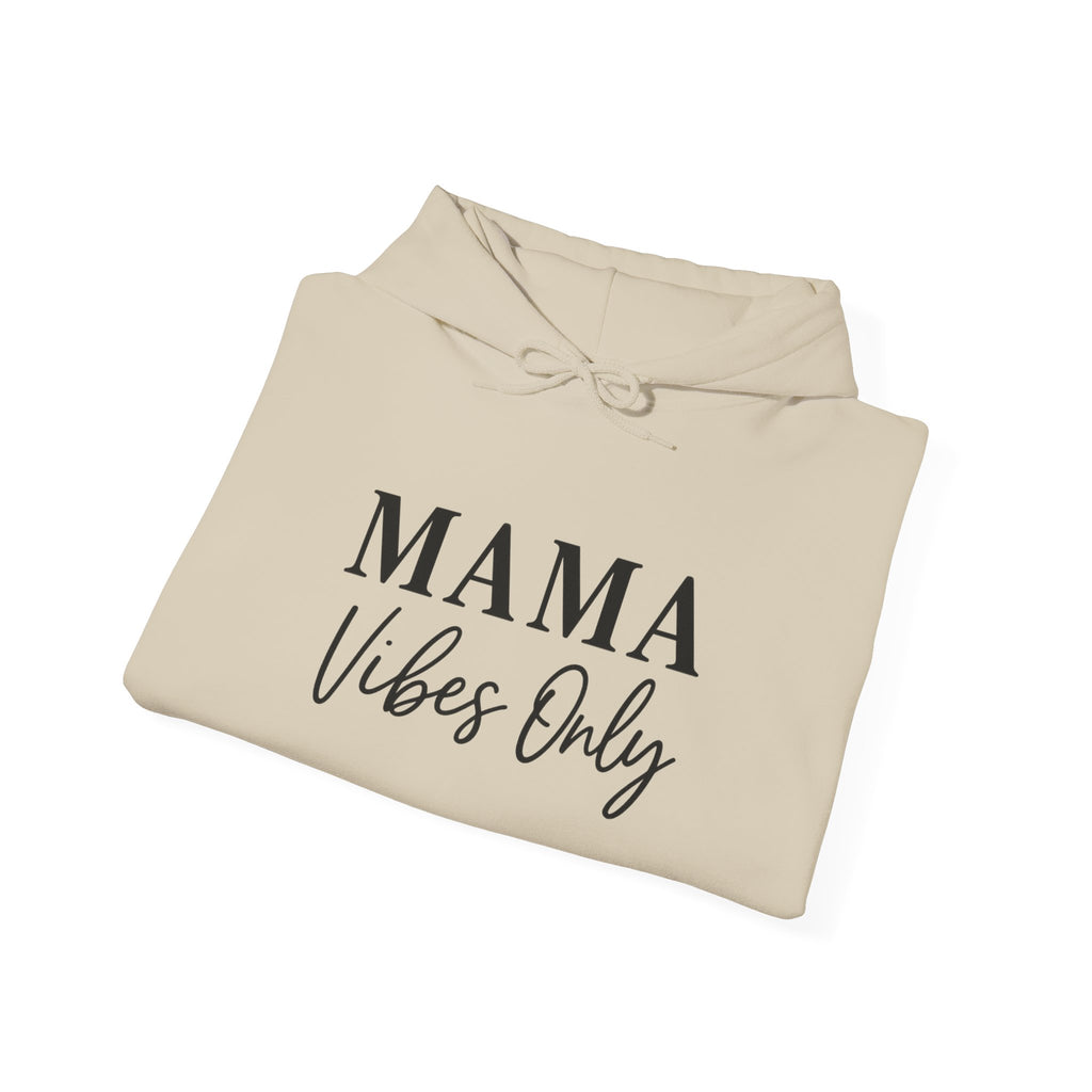 Mama Mode Mama Vibes Only Hoodie — Cozy Mother's Day Sweatshirt