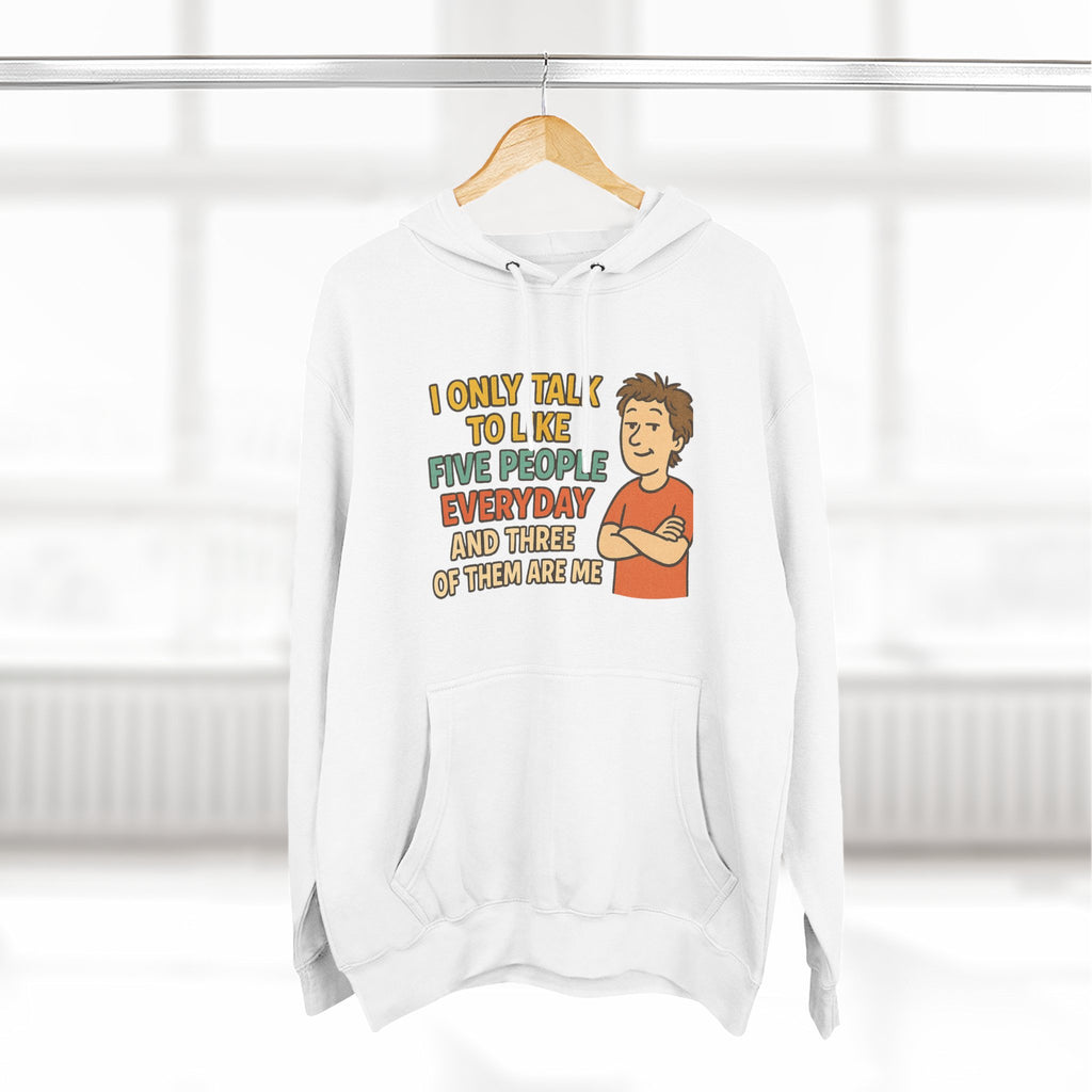 Introvert Humor Hoodie - I Only Talk to Like Five People Everyday
