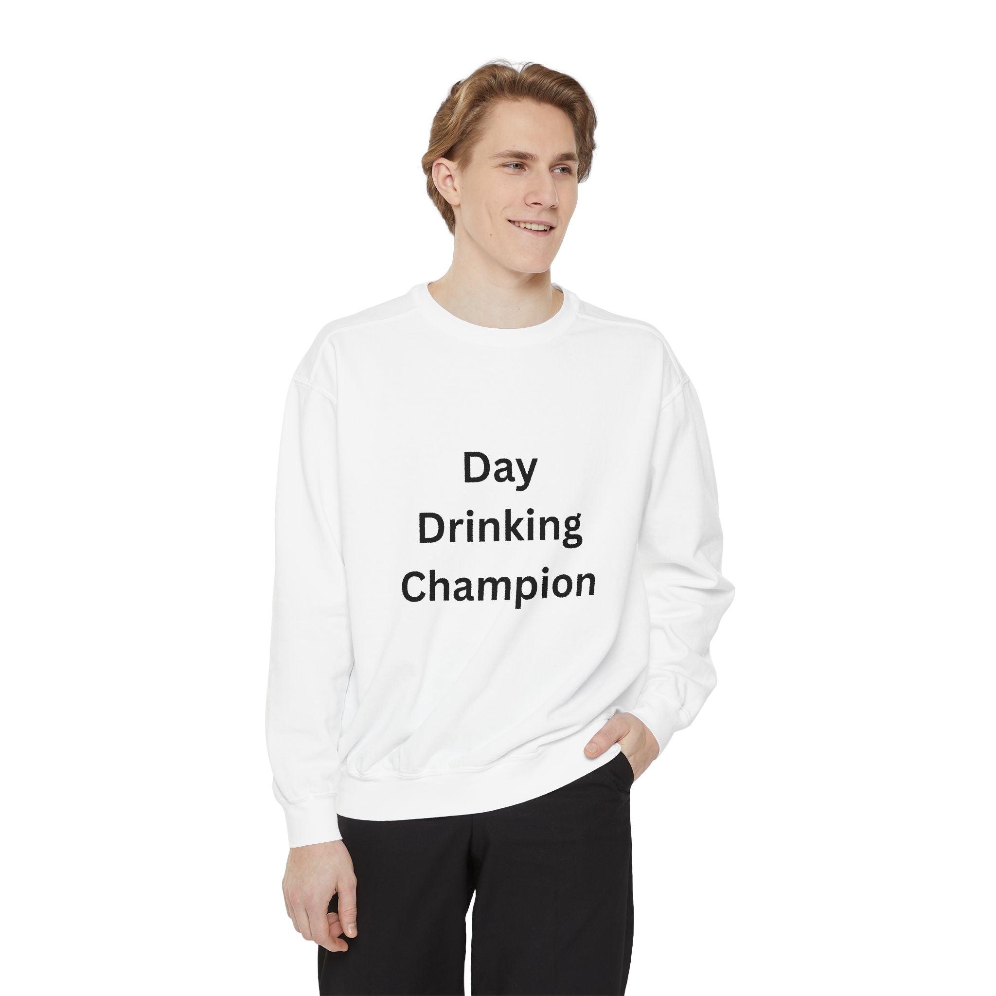 Day Drinking Champion Sweatshirt, Unisex Garment-Dyed Apparel, Perfect for Brunch, Casual Outings, Celebration Gifts, Cozy Comfort