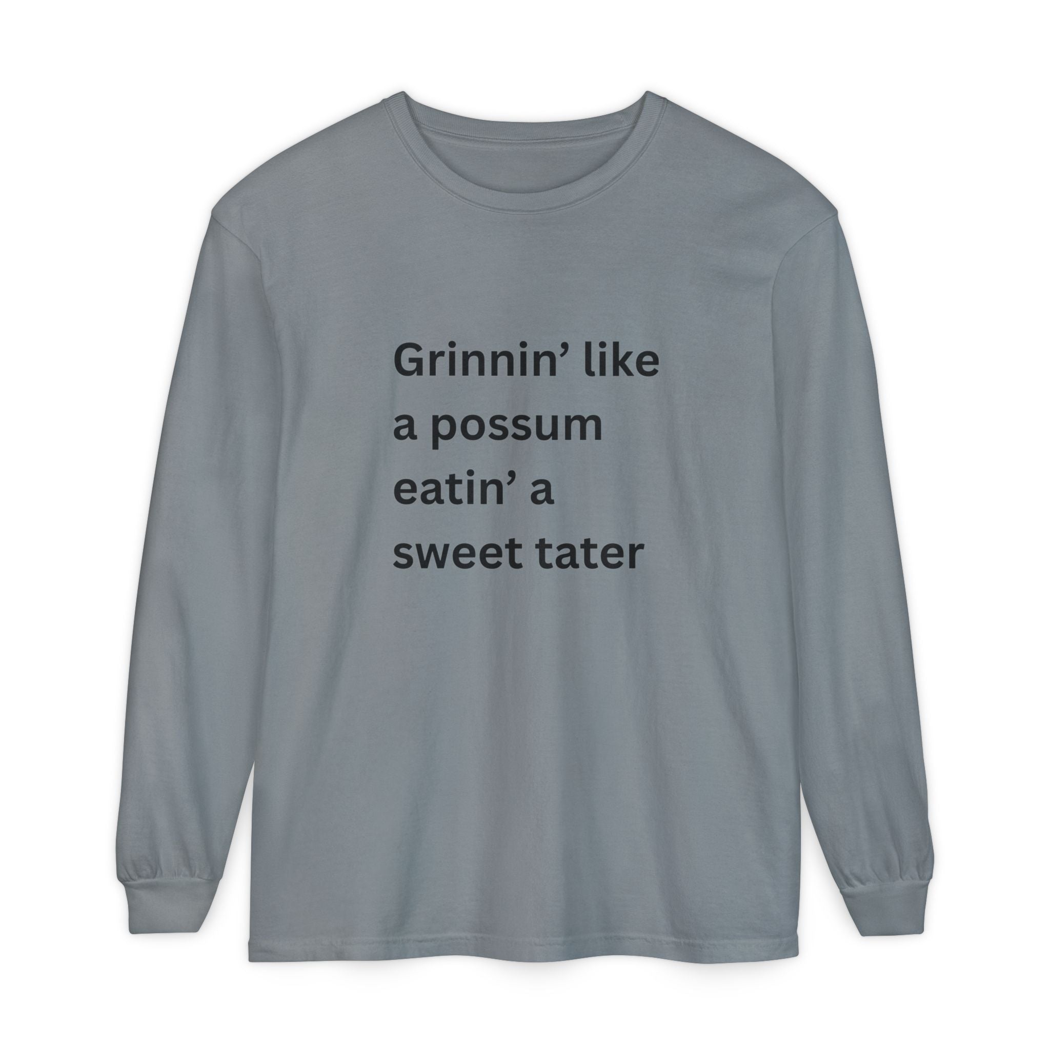 Grinnin Like A Possum Eatin A Sweet Tator Funny Unisex Garment-dyed Long Sleeve T-Shirt