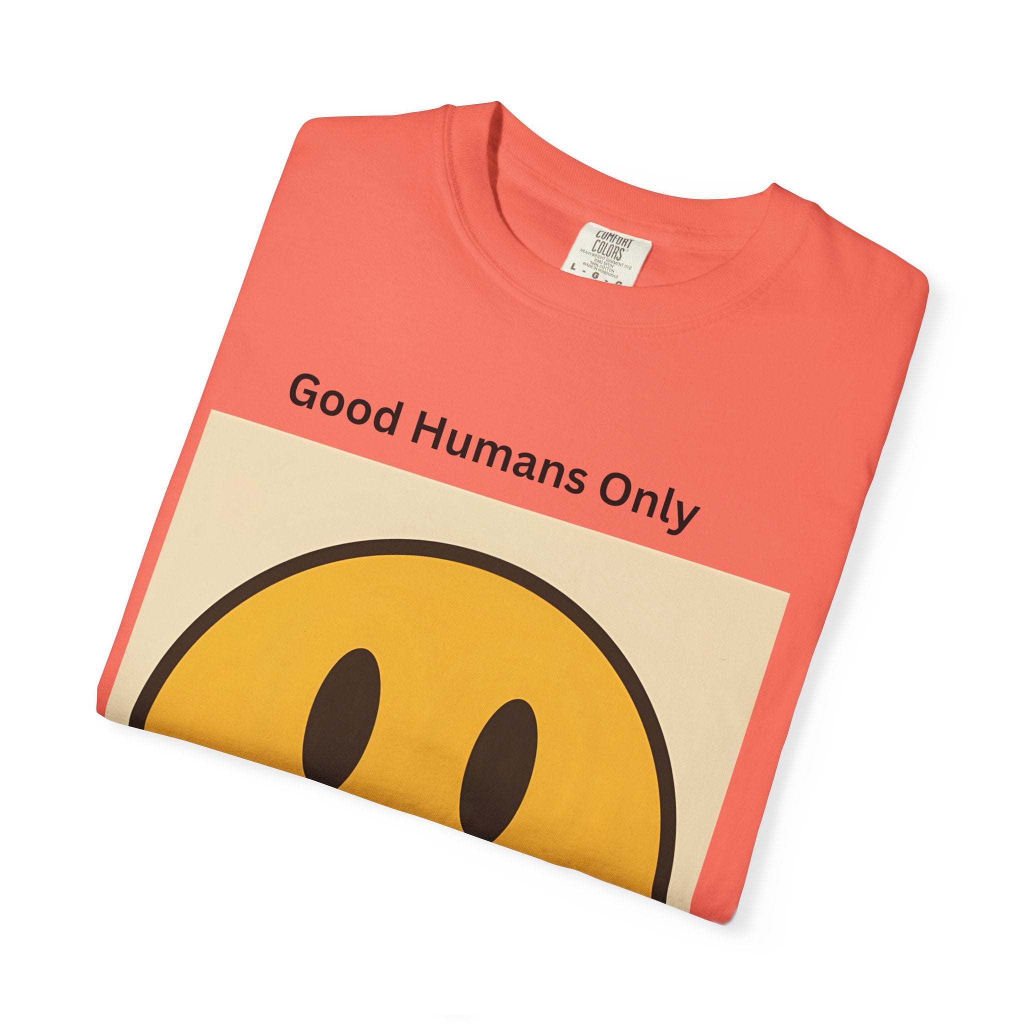 Smiley Face Good Humans Only T-Shirt, Unisex Smiley Tee, Cute Graphic Shirt, Casual Wear, Gift for Friends, Positive Vibes Clothing