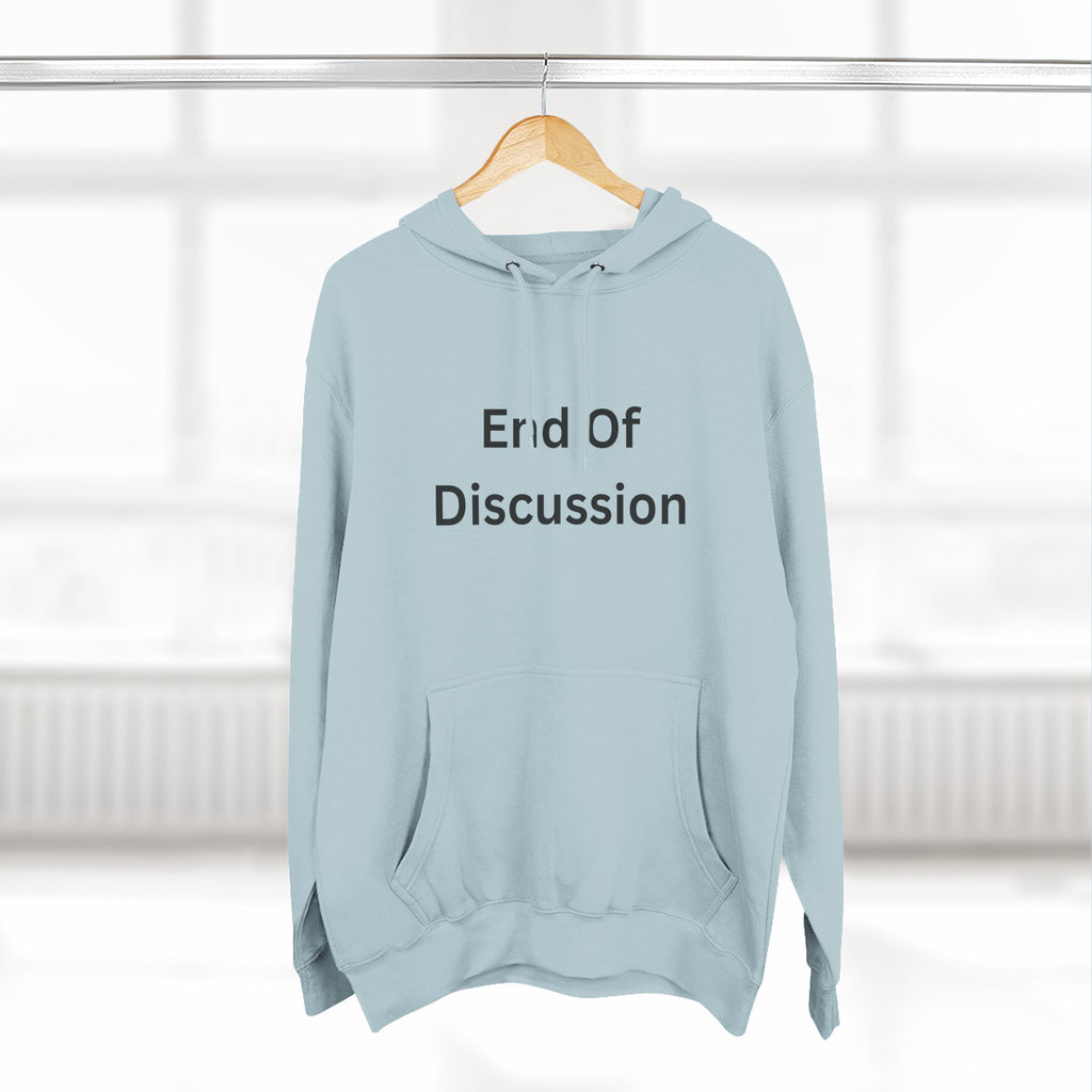 End Of Discussion Funny Three-Panel Fleece Hoodie