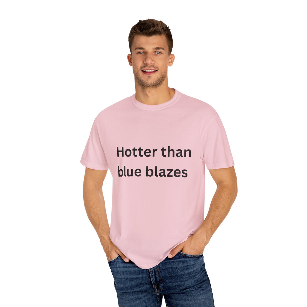 Hotter Than Blue Blazes Unisex T-Shirt - Funny Graphic Tee, Casual Wear, Gift for Friends, Summer Fashion, Humor Apparel