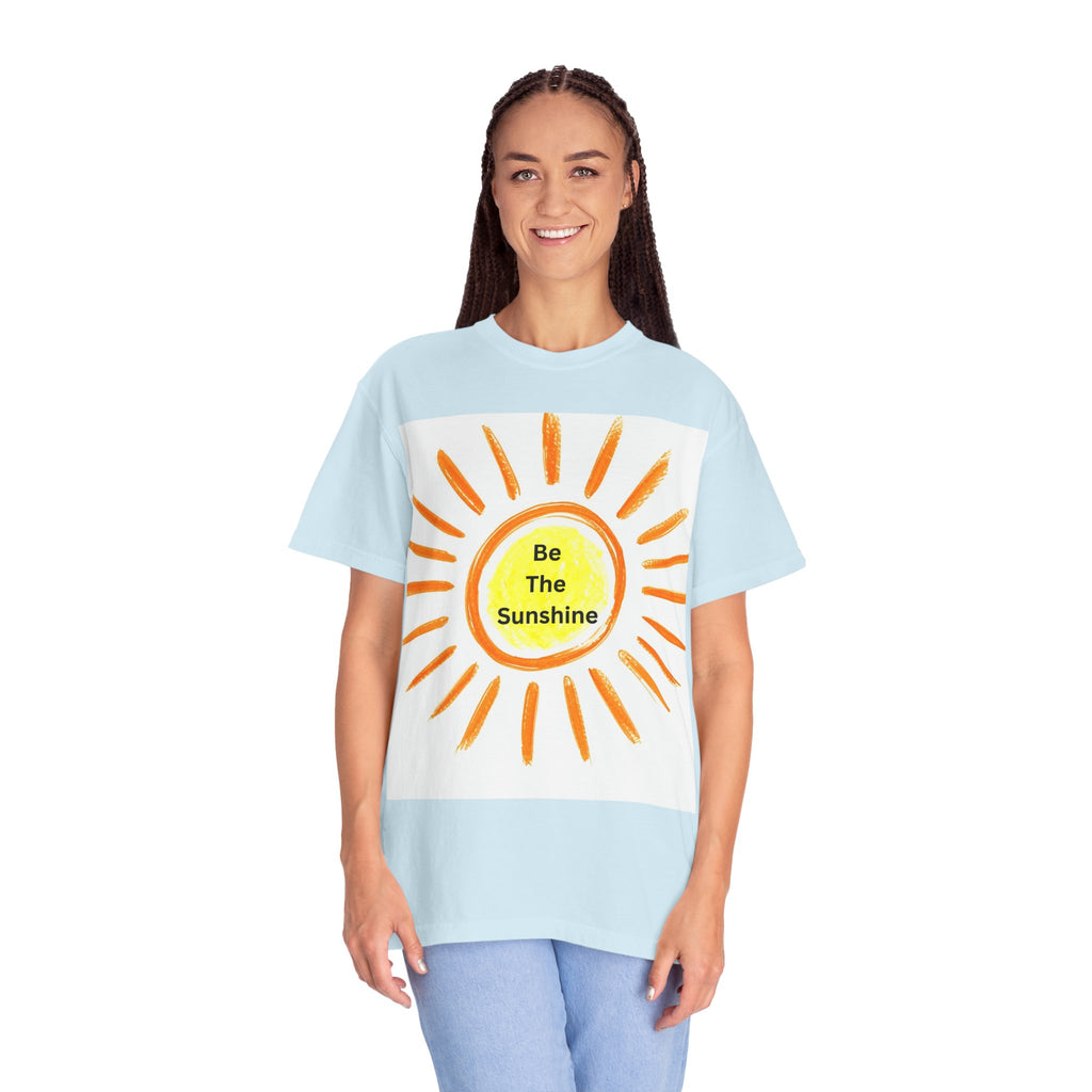 Be The Sunshine Unisex Garment-Dyed T-shirt, Summer Tee, Gift for Her, Cheerful Graphic Shirt, Fun Casual Wear, Sunshine Lover Apparel