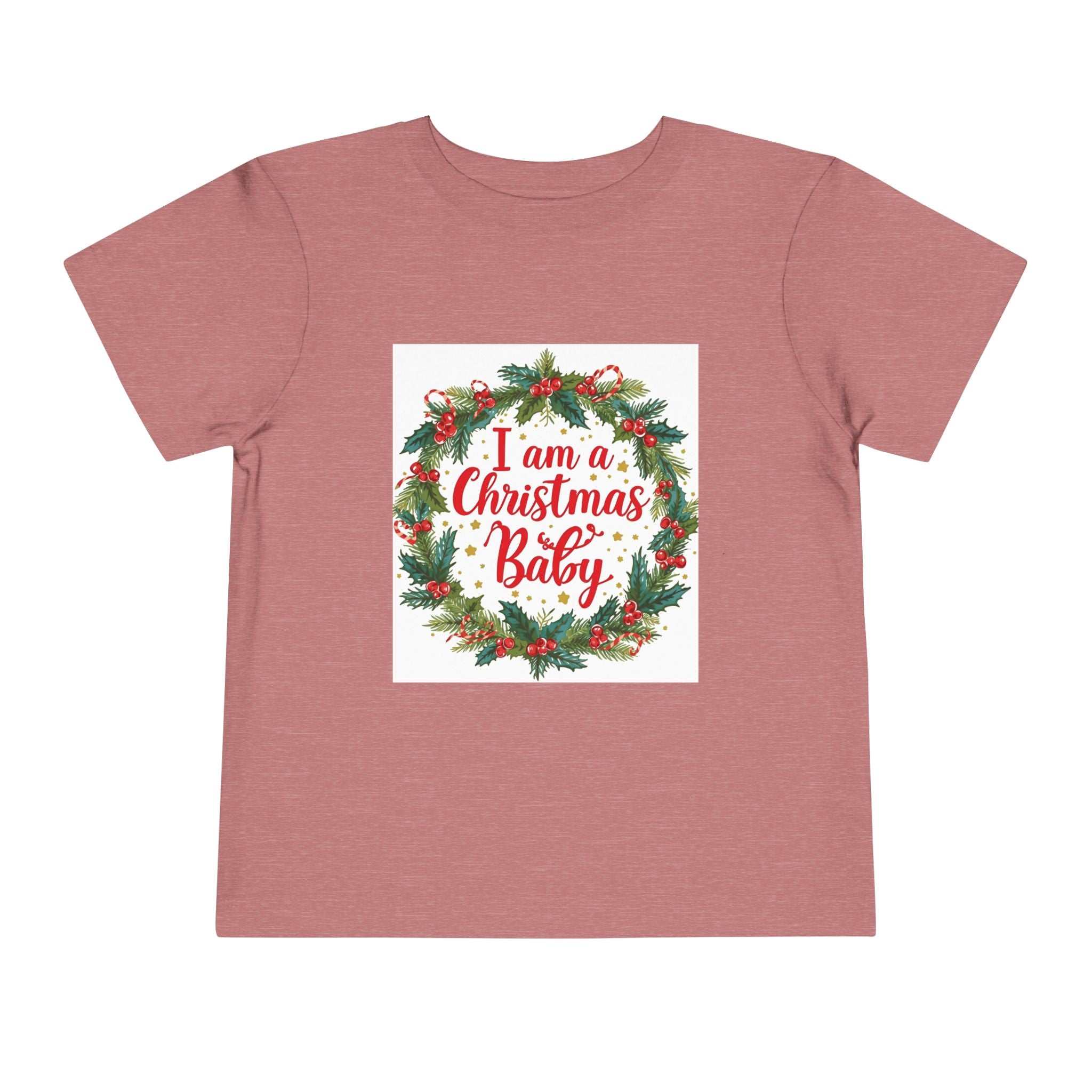 I Am A Christmas Baby Toddler Short Sleeve Tee