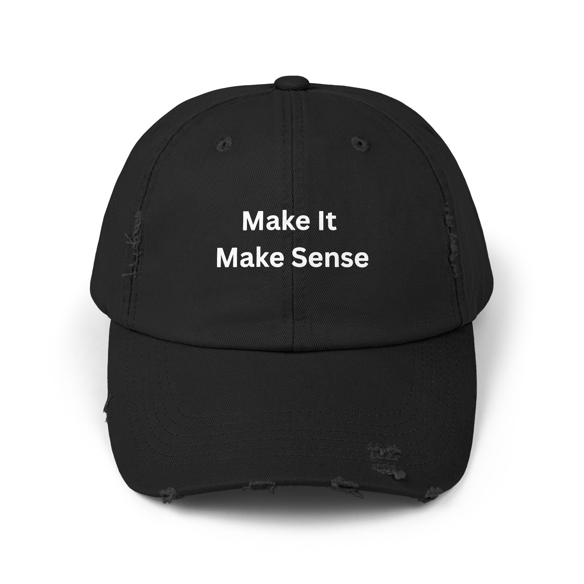 Make It Make Sense Unisex Distressed Cap with Motivational Quote, Casual Hat, Unique Gift for Friends, Everyday Wear, Trendy Accessories