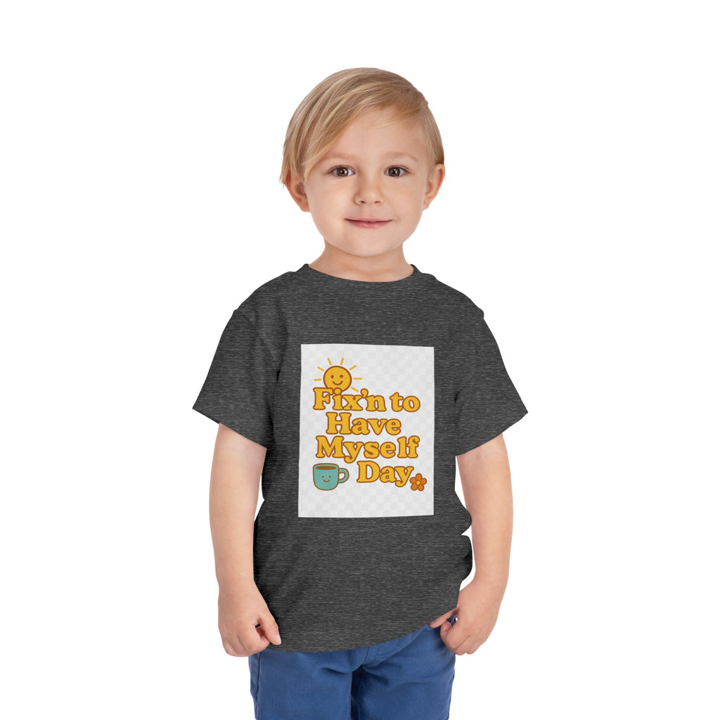 Fixin To Have Myself A Day Toddler Short Sleeve Tee