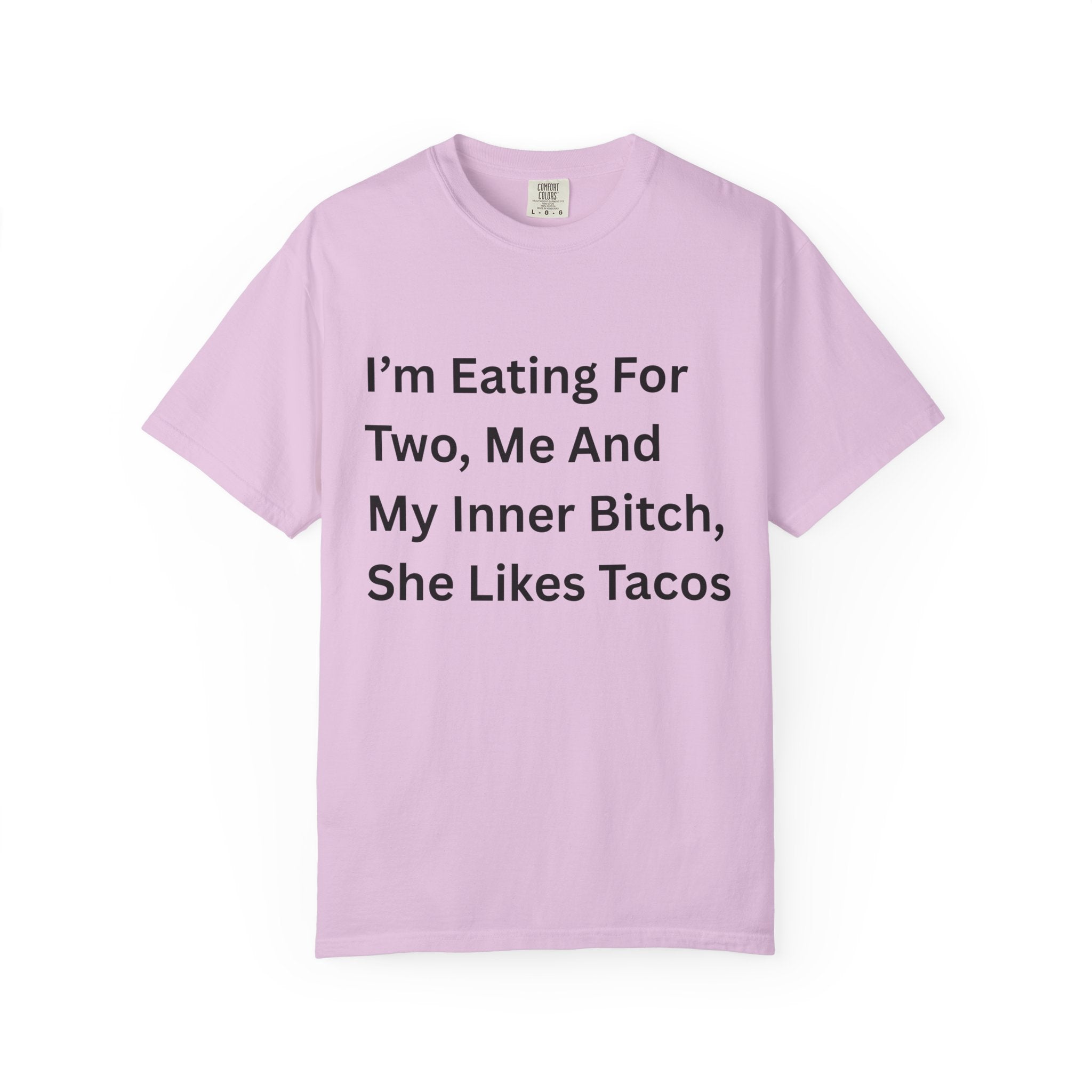 I'm Eating For Two, Me And My Inner Bitch Unisex Garment-Dyed T-shirt
