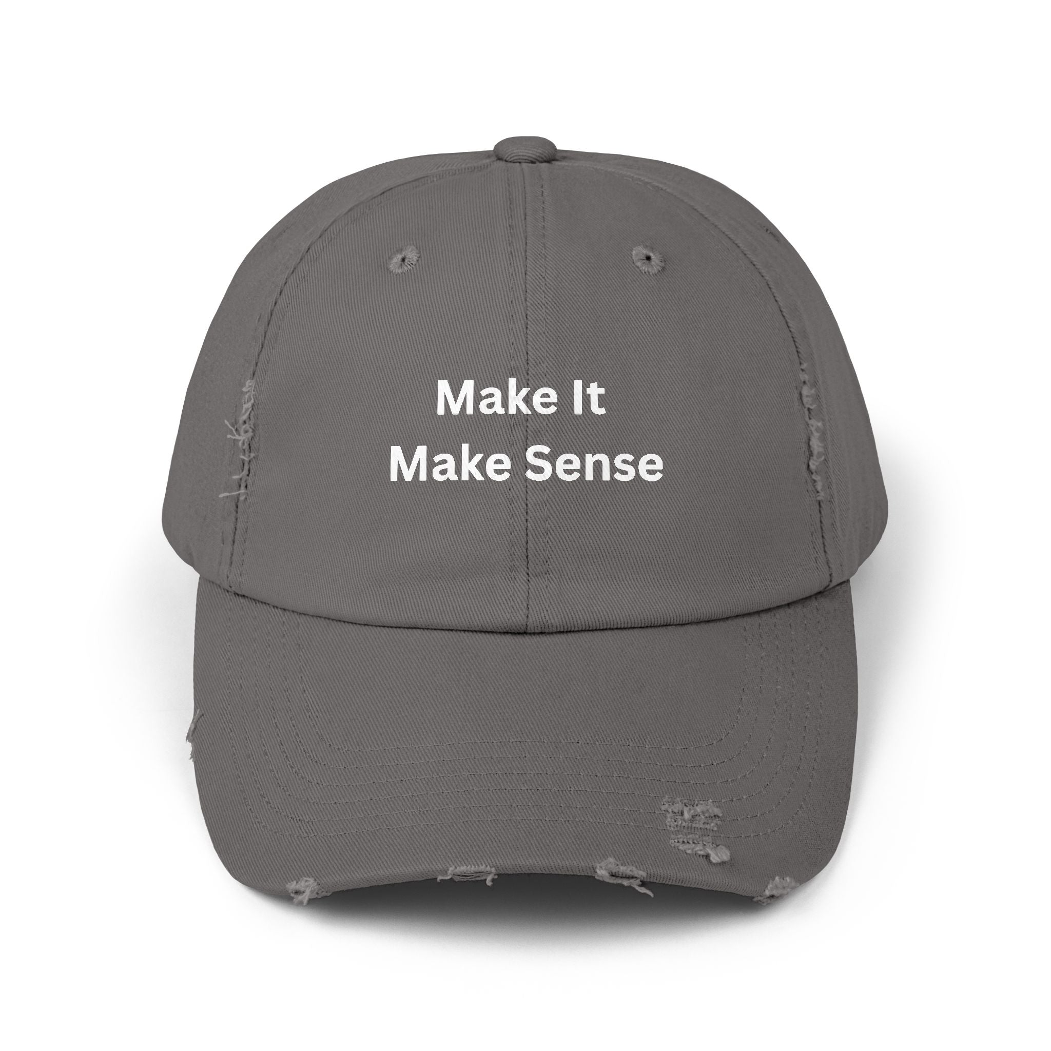 Make It Make Sense Unisex Distressed Cap with Motivational Quote, Casual Hat, Unique Gift for Friends, Everyday Wear, Trendy Accessories