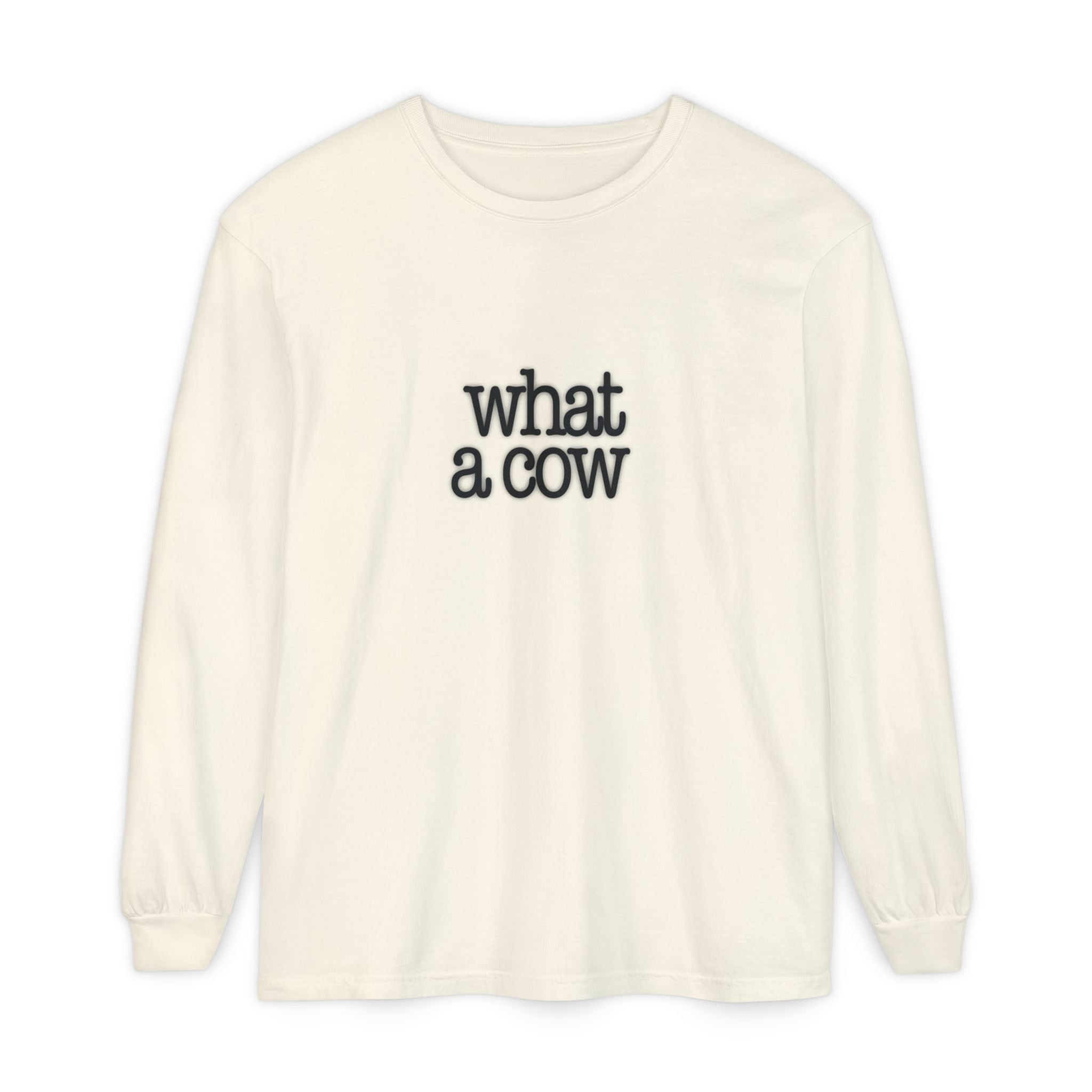 What A Cow Unisex Garment-dyed Long Sleeve T-Shirt