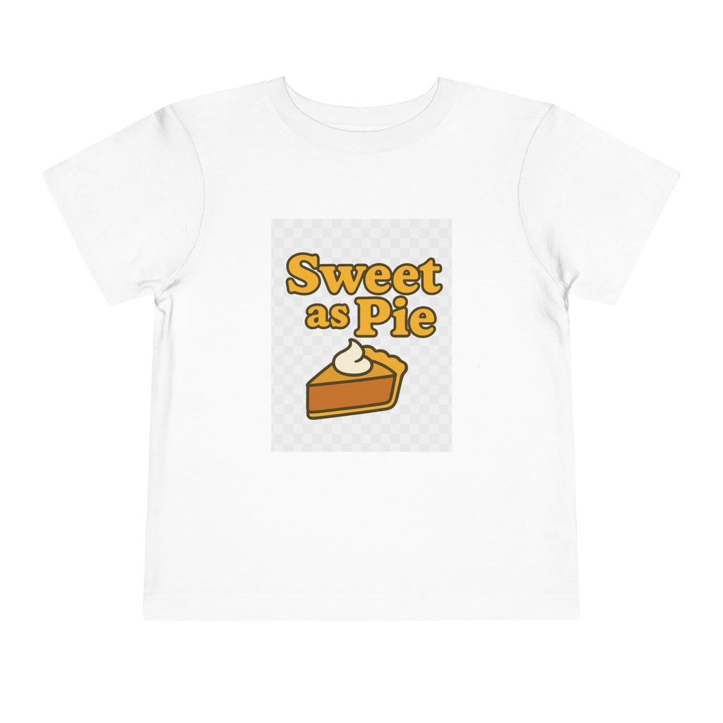 Sweet as Pie Toddler Tee - Cute Short Sleeve Shirt for Kids