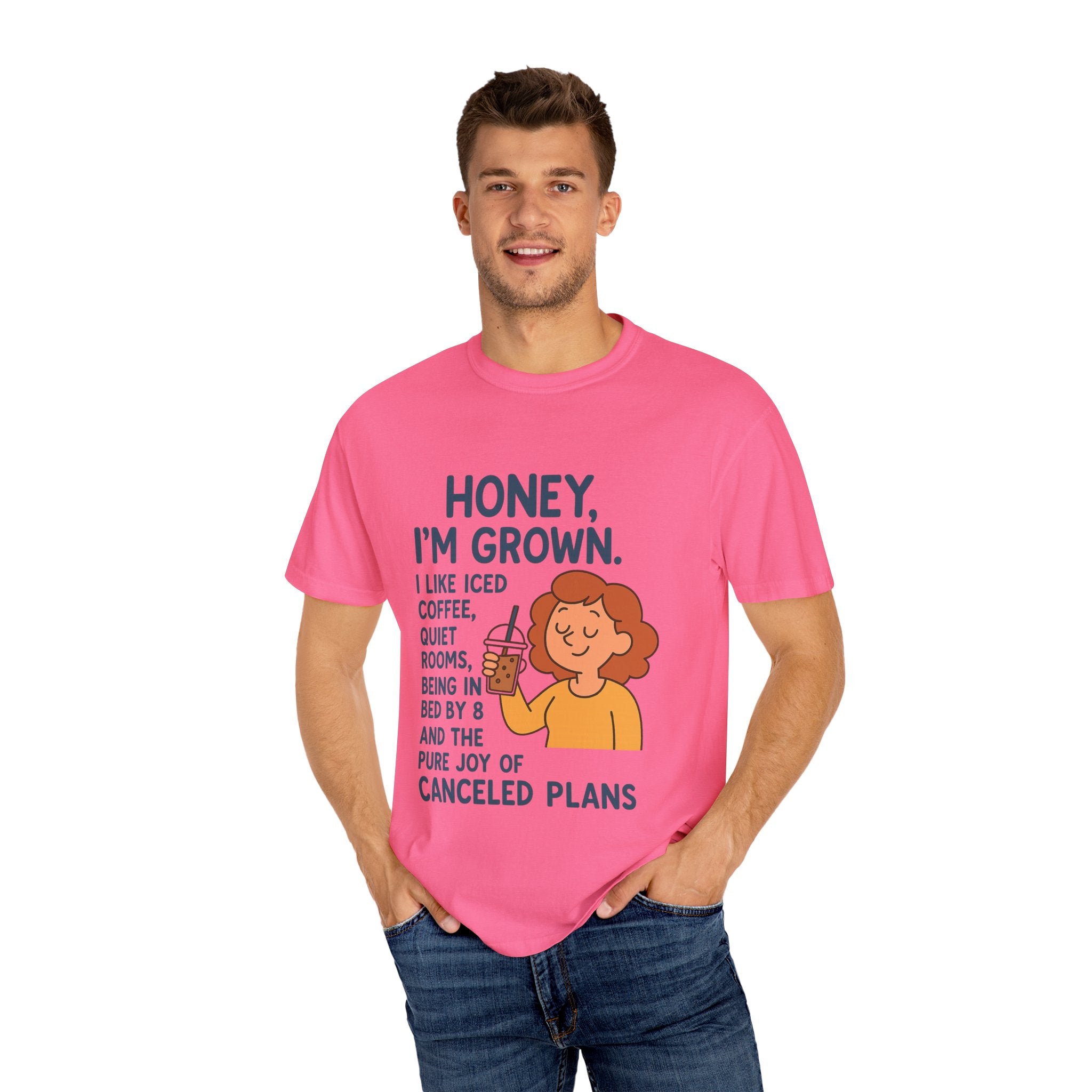 Honey, I'm Grown! Unisex Garment-Dyed T-shirt