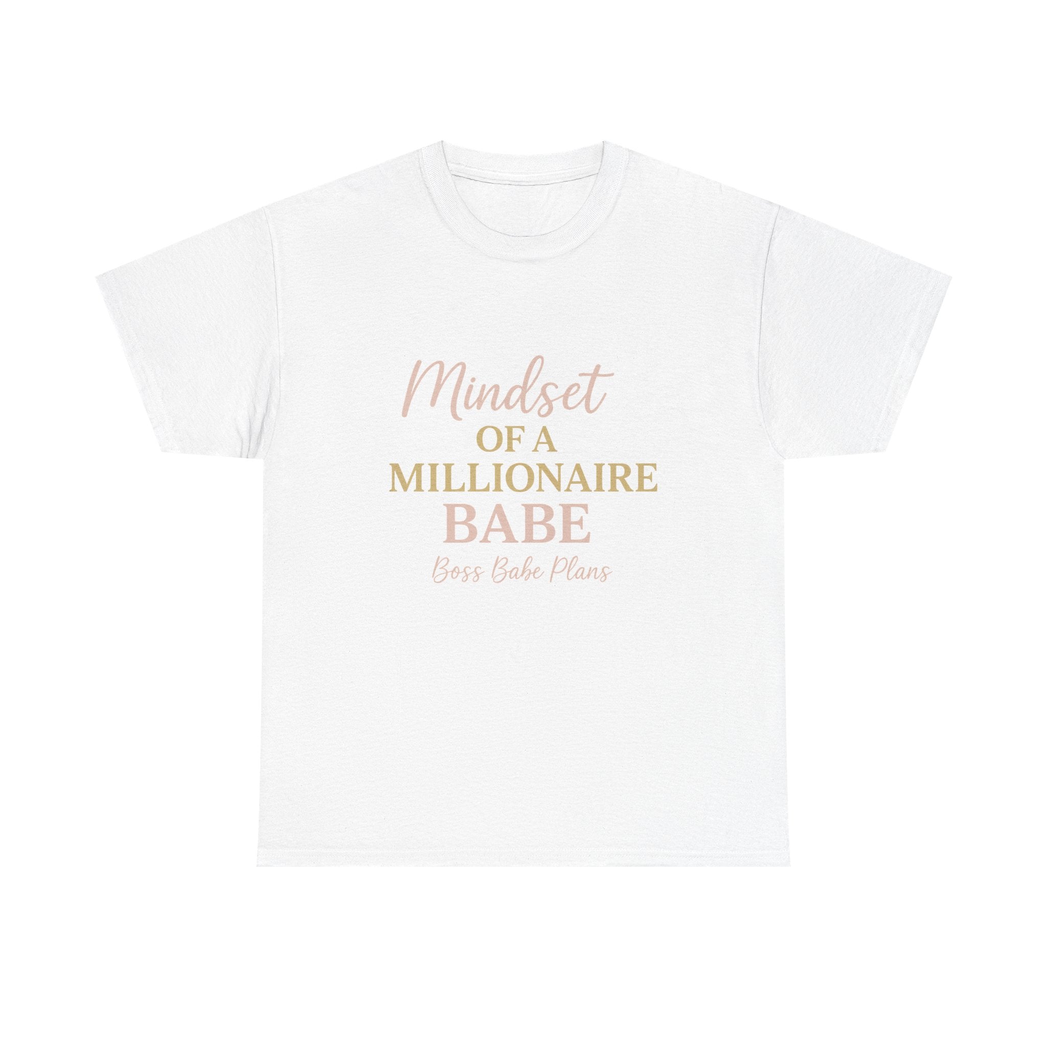 Boss Babe Plans Mindset of a Millionaire Babe Tee
