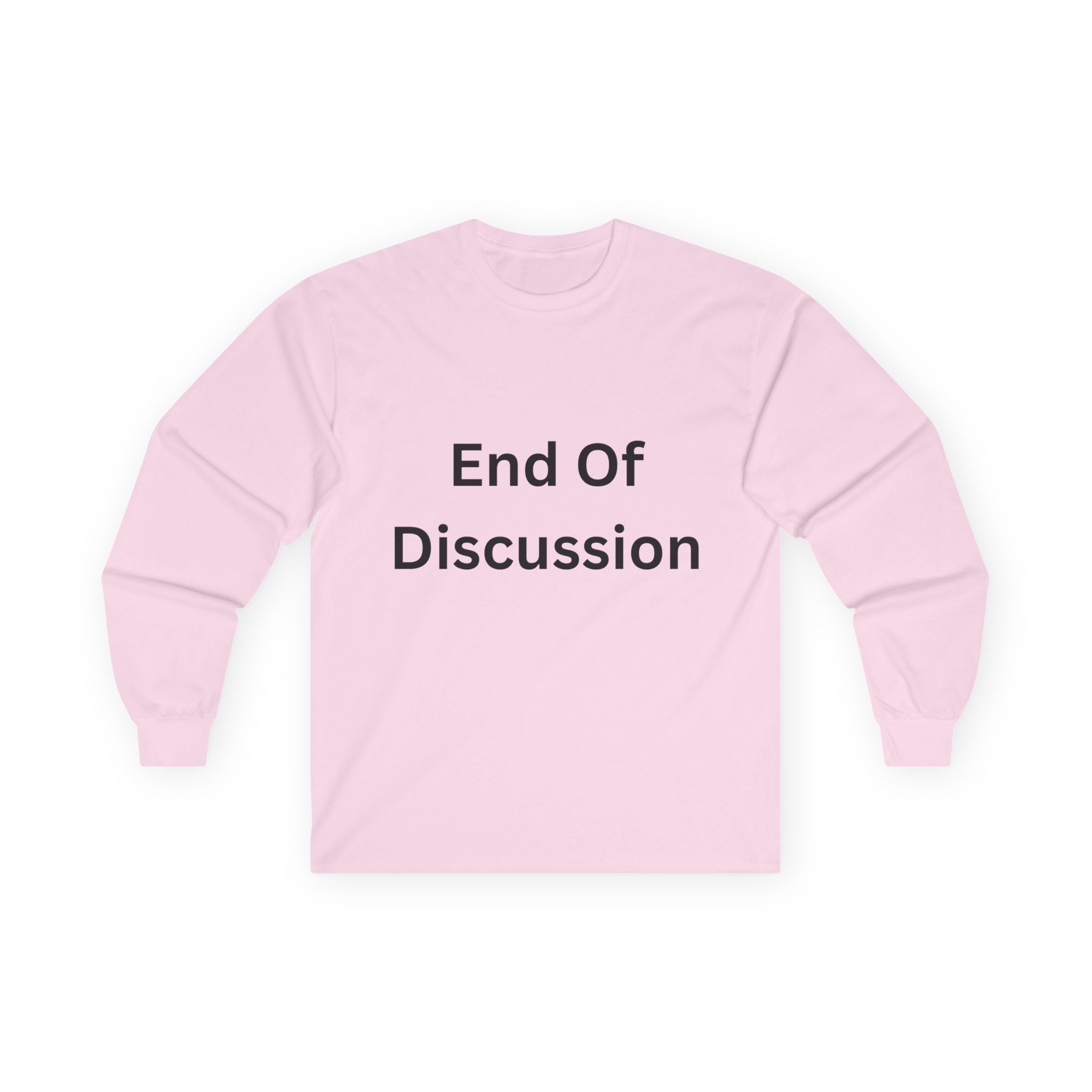 End Of Discussion Funny Unisex Ultra Cotton Long Sleeve Tee
