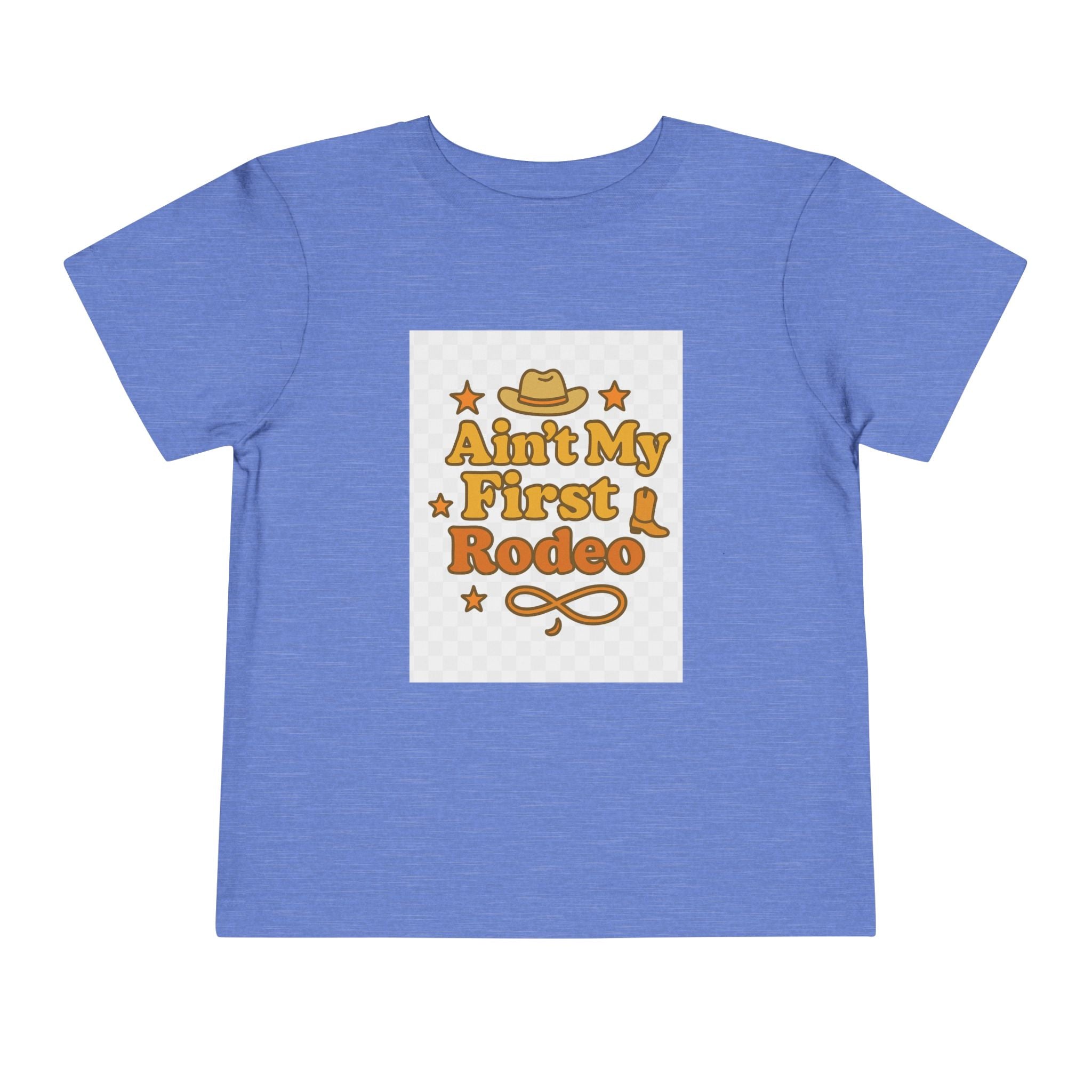 Ain't My First Rodeo Toddler Short Sleeve Tee