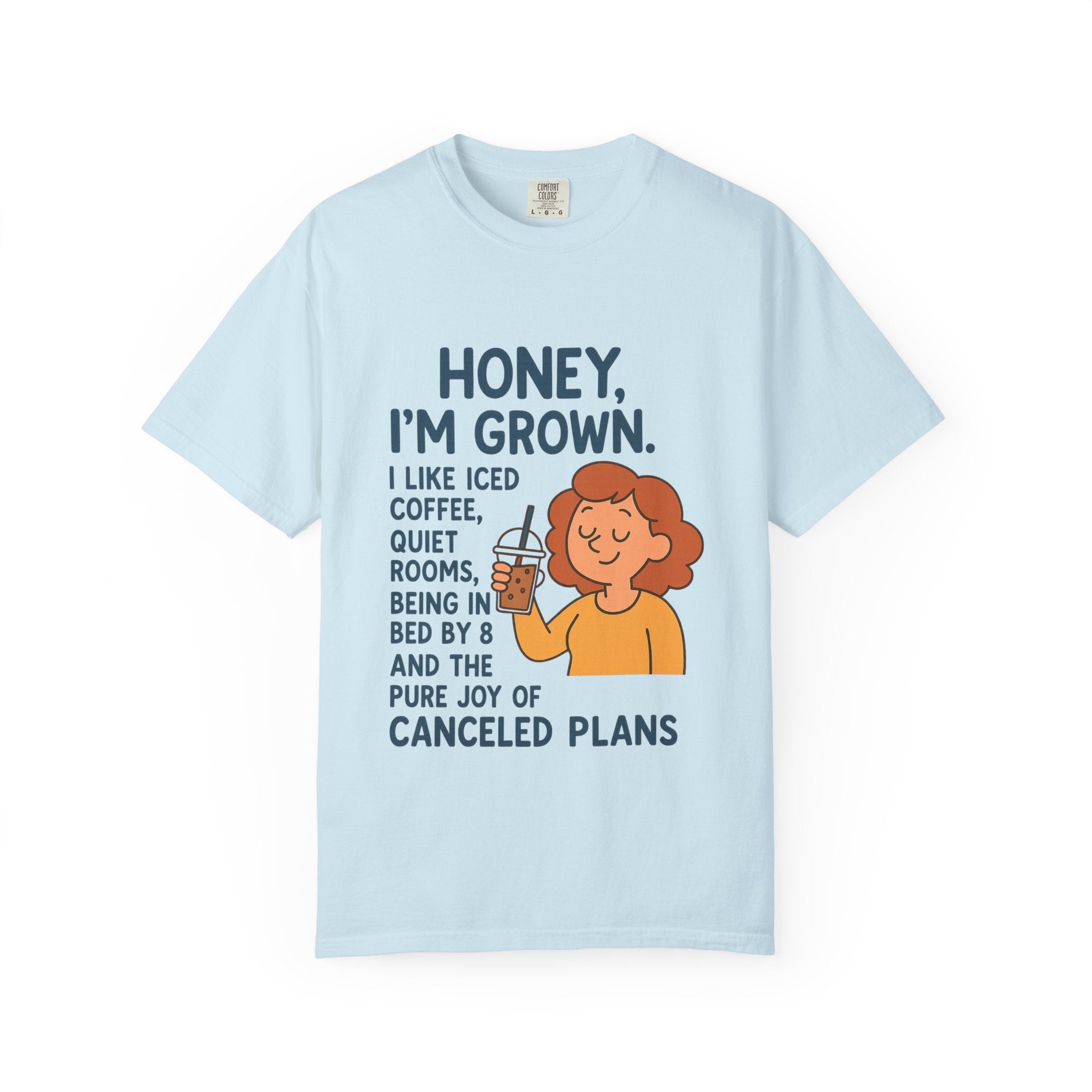 Honey, I'm Grown! Unisex Garment-Dyed T-shirt