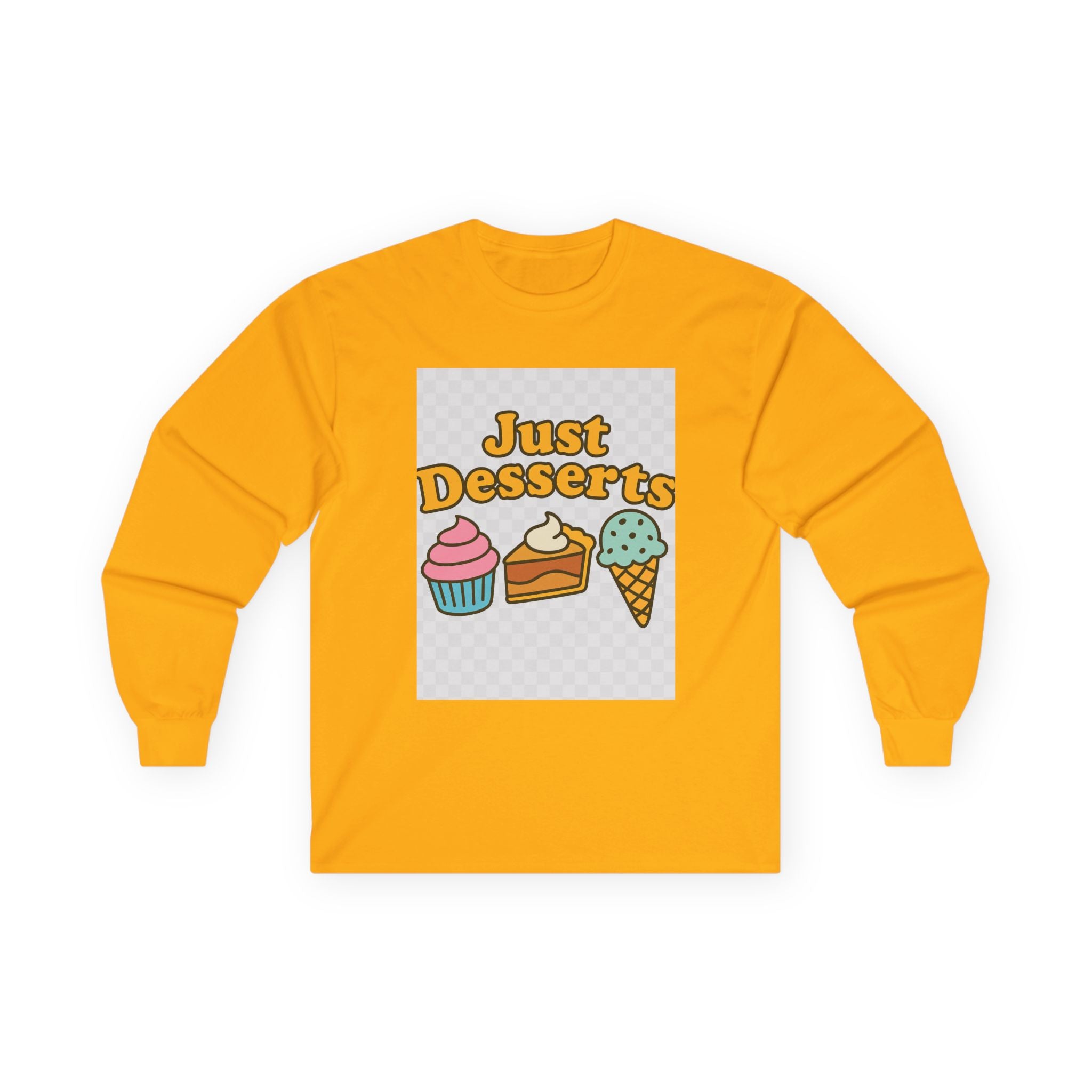 Just Desserts Long Sleeve Tee for Sweet Tooth Enthusiasts