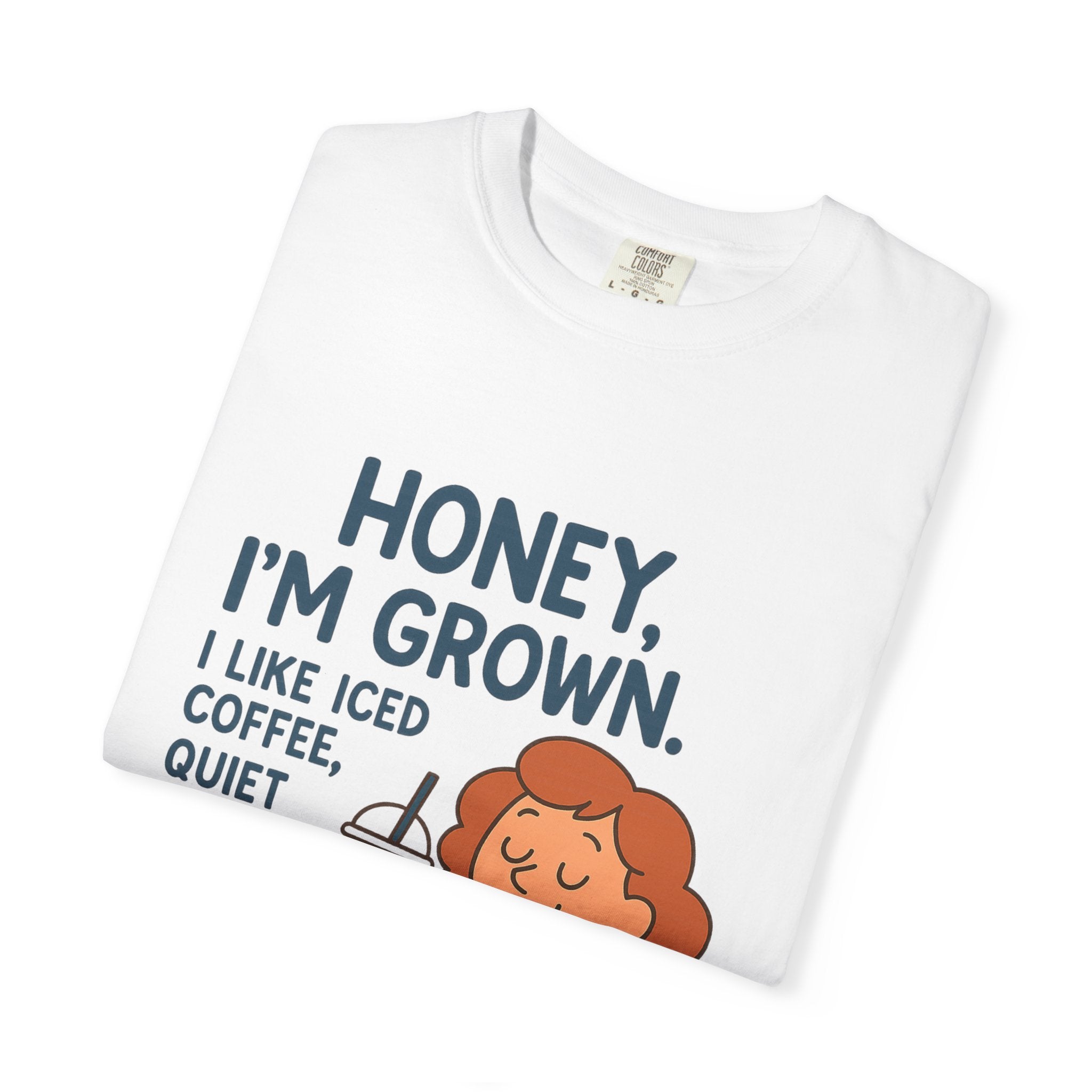 Honey, I'm Grown! Unisex Garment-Dyed T-shirt
