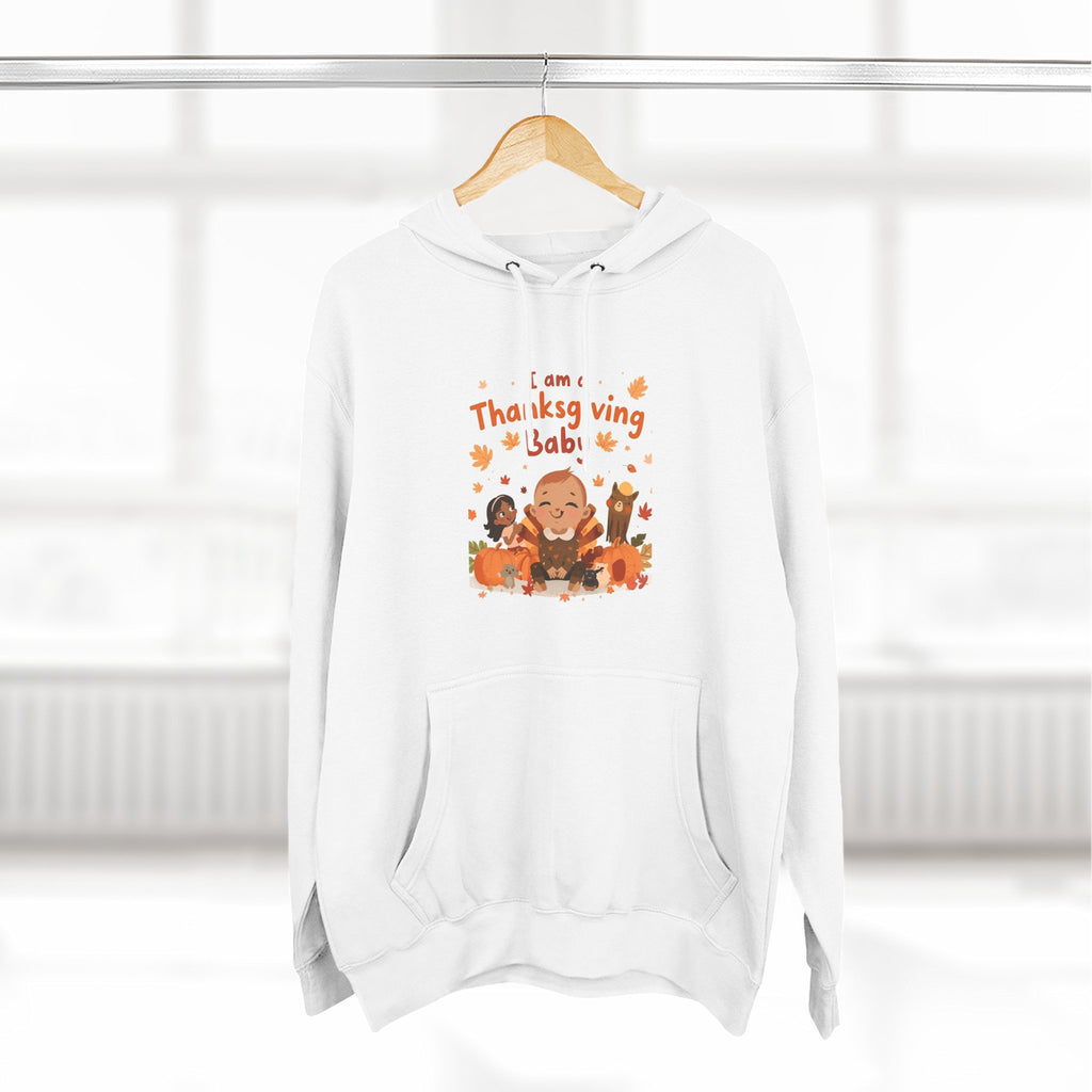 I Am A Thanksgiving Baby Three-Panel Fleece Hoodie