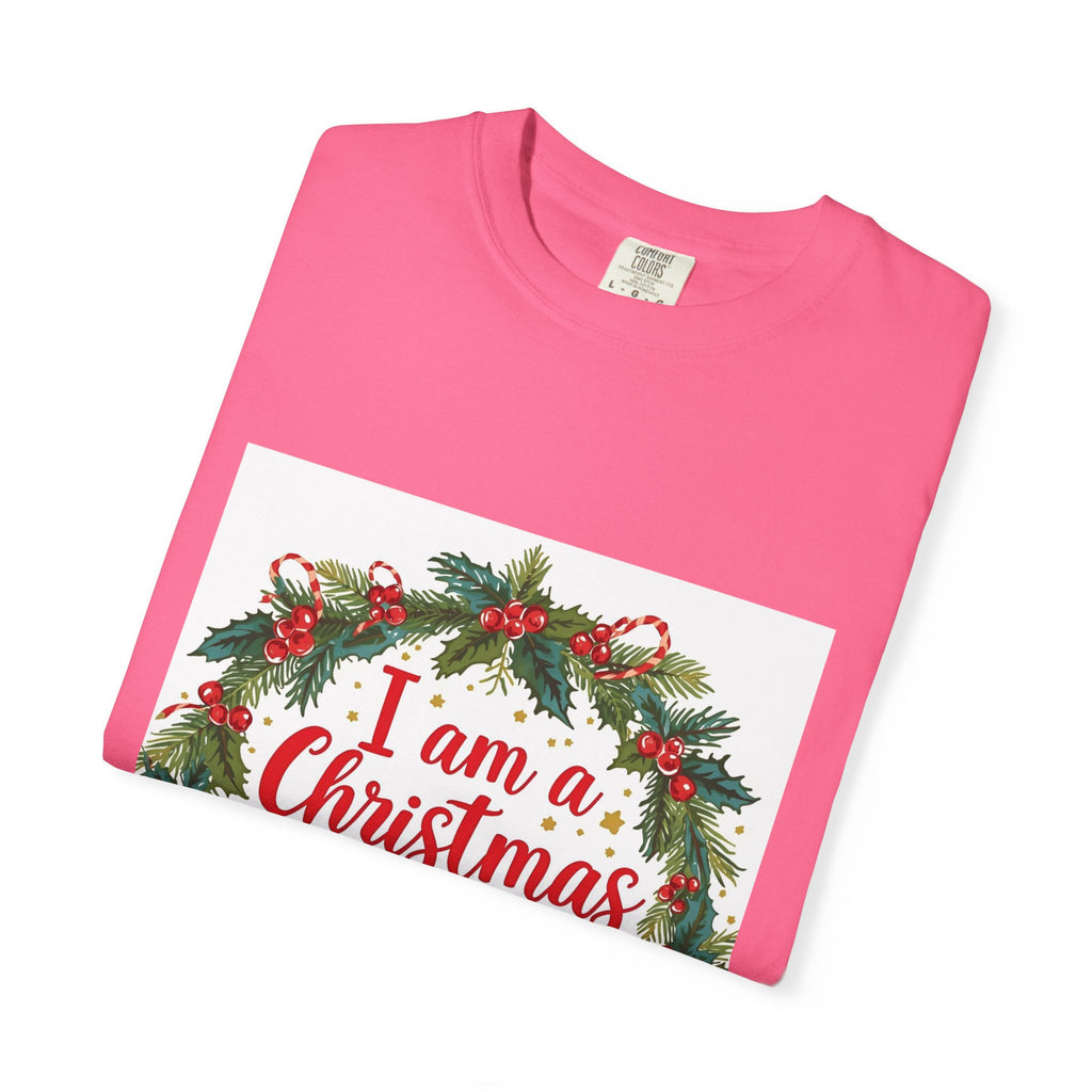 I Am A Christmas Baby Unisex Garment-Dyed T-shirt