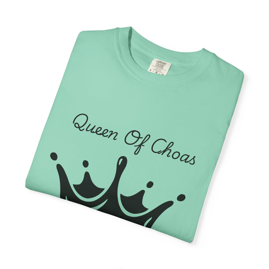 Queen of Chaos Unisex Garment-Dyed T-Shirt, Gift for Her, Casual Wear, Birthday Gift, Trendy Graphic Tee, Fun Statement Shirt