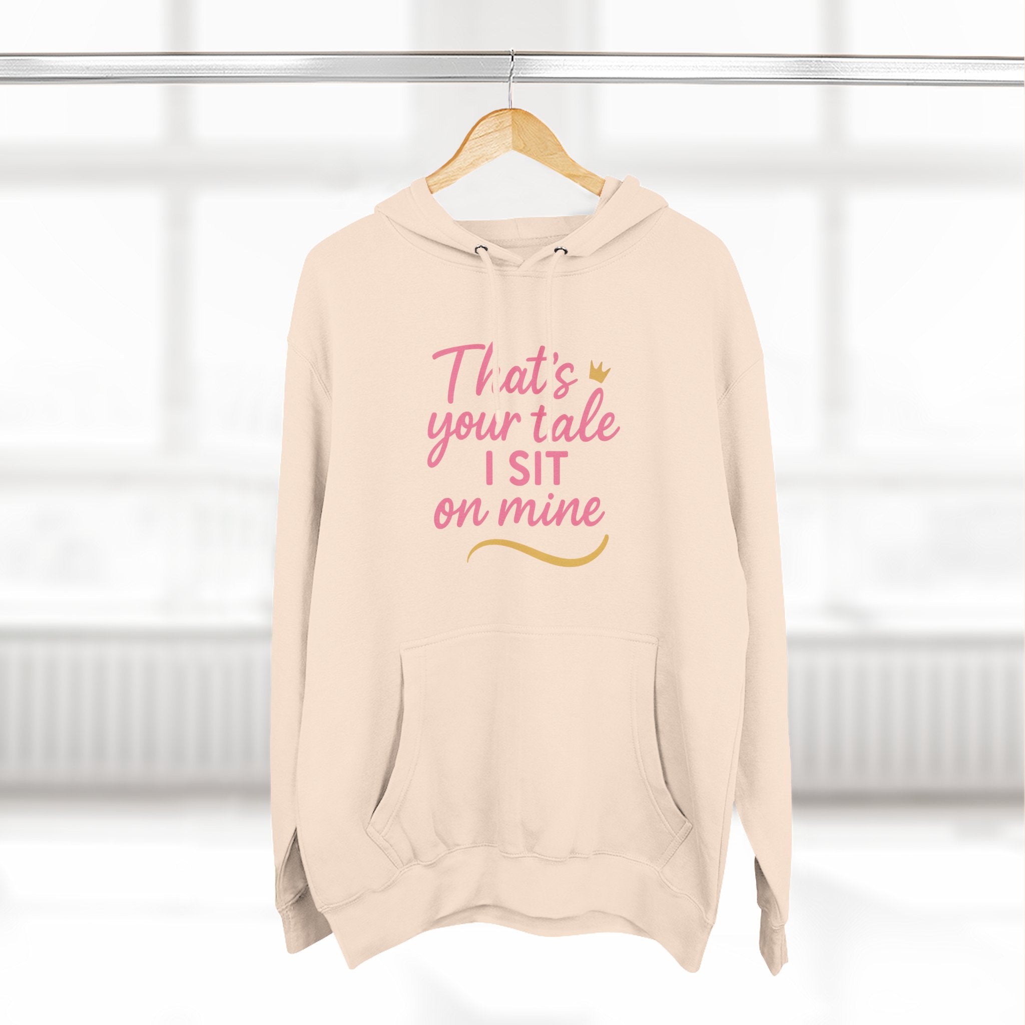 Charming Quote Fleece Hoodie: "That's Your Tale, I Sit on Mine"