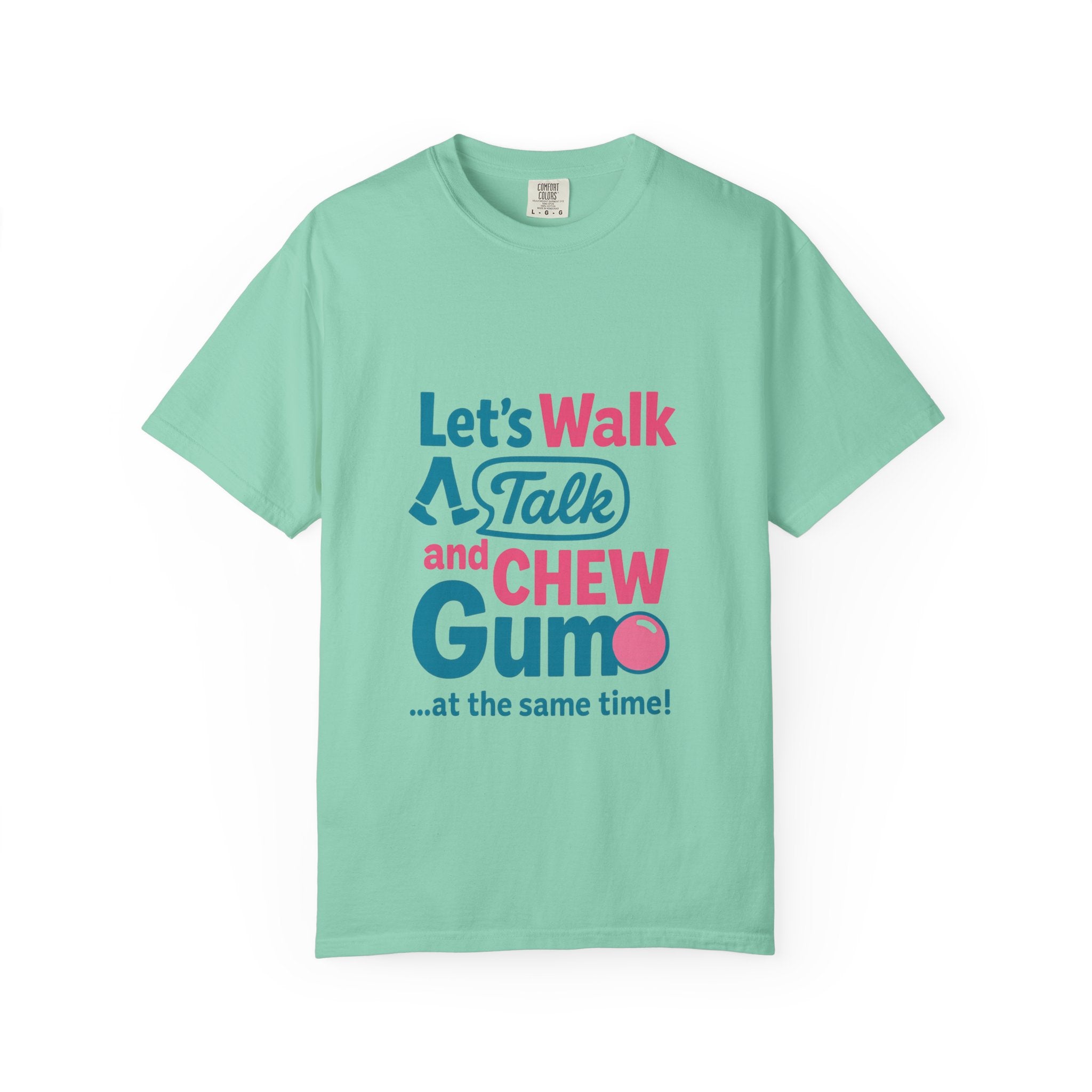 Let's Walk Talk And Chew Gum Funny/ Sarcastic T-shirt | Fun Gift for Friends, Casual Daily Wear, Birthday, Gag Gift, Conversation Starter