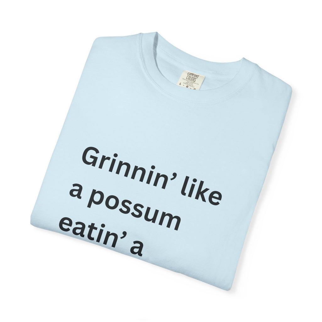 Grinnin Like A Possum Eatin A Sweet Tator Funny Unisex Garment-Dyed T-shirt