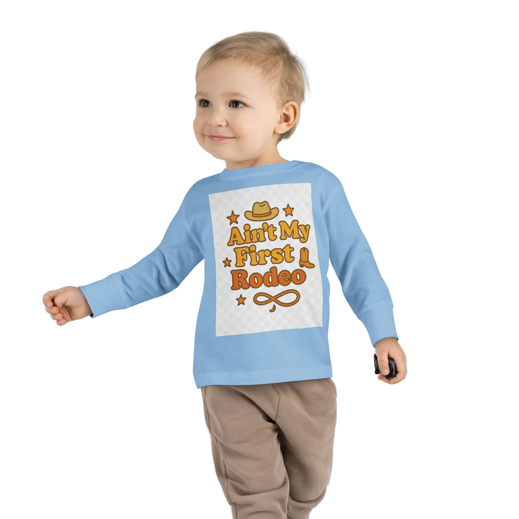 Ain't My First Rodeo Toddler Long Sleeve Tee
