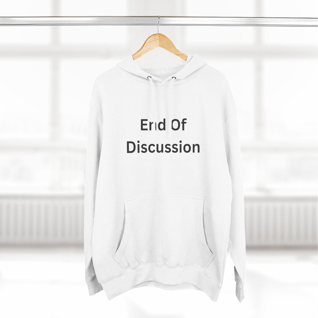 End Of Discussion Funny Three-Panel Fleece Hoodie