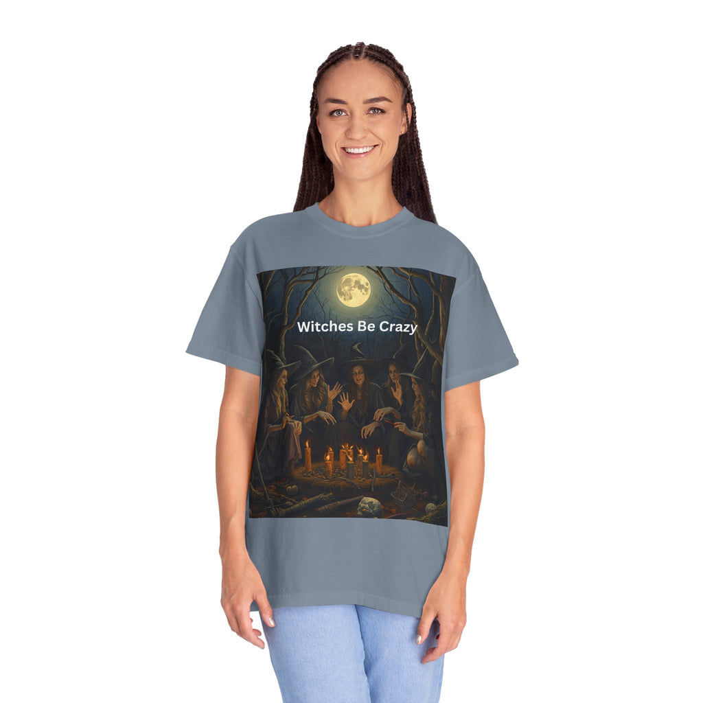 Spooky Halloween Witches Be Crazy T-shirt, Unisex Garment-Dyed Tee for Witchy Vibes, Halloween, Gift for Witches, Casual Wear, Cozy Outfit