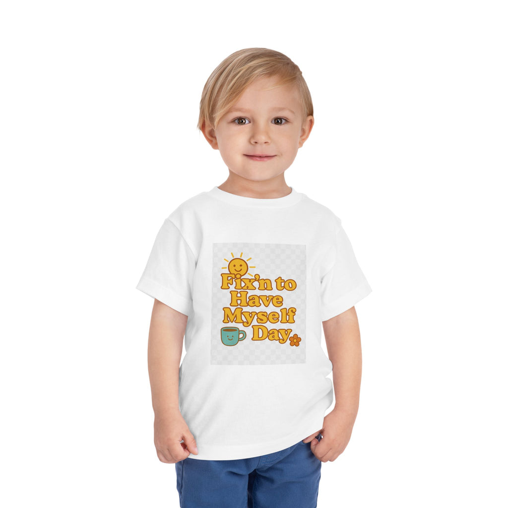 Fixin To Have Myself A Day Toddler Short Sleeve Tee