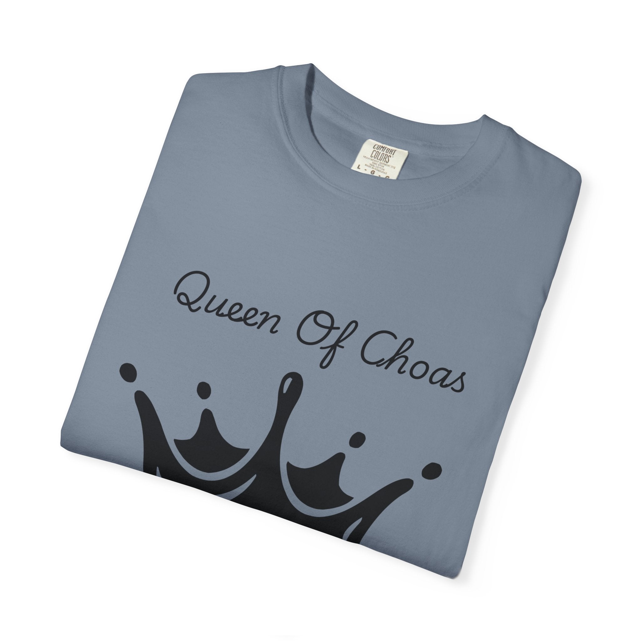 Queen of Chaos Unisex Garment-Dyed T-Shirt, Gift for Her, Casual Wear, Birthday Gift, Trendy Graphic Tee, Fun Statement Shirt