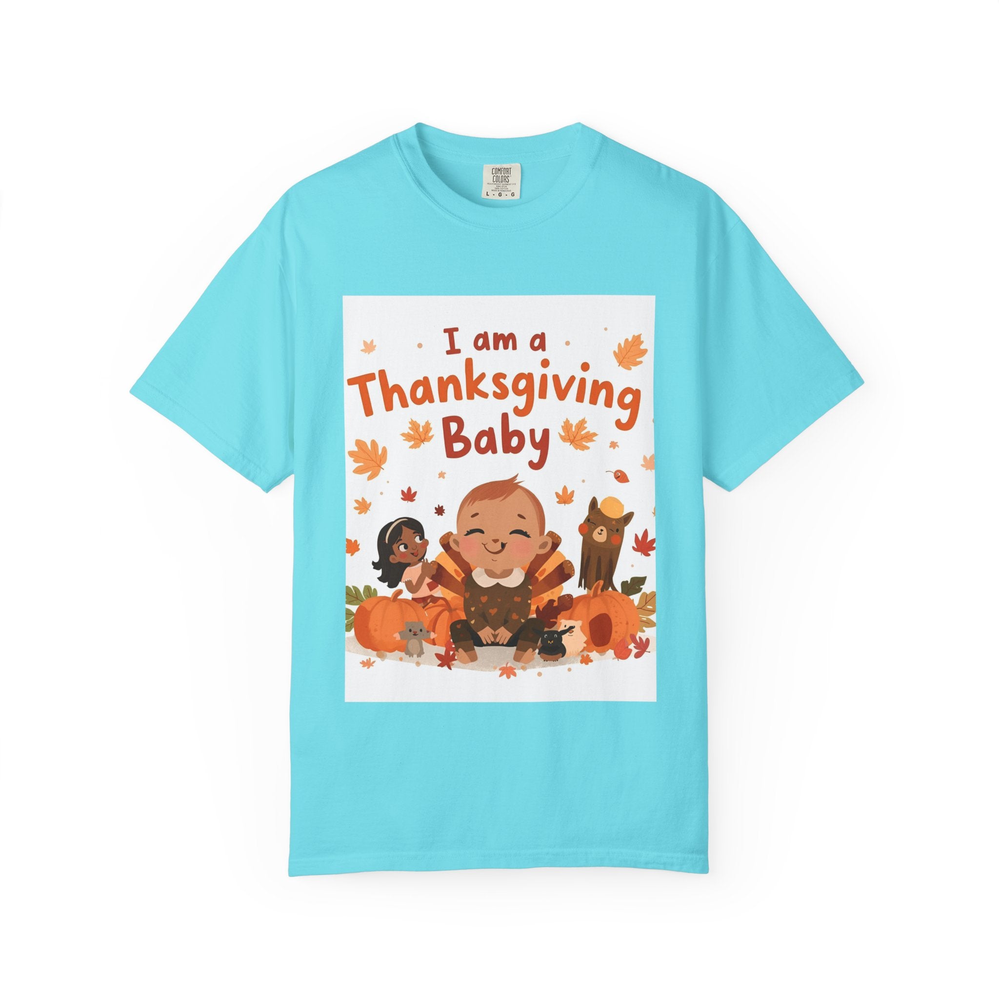 I Am A Thanksgiving Baby Unisex Garment-Dyed T-shirt