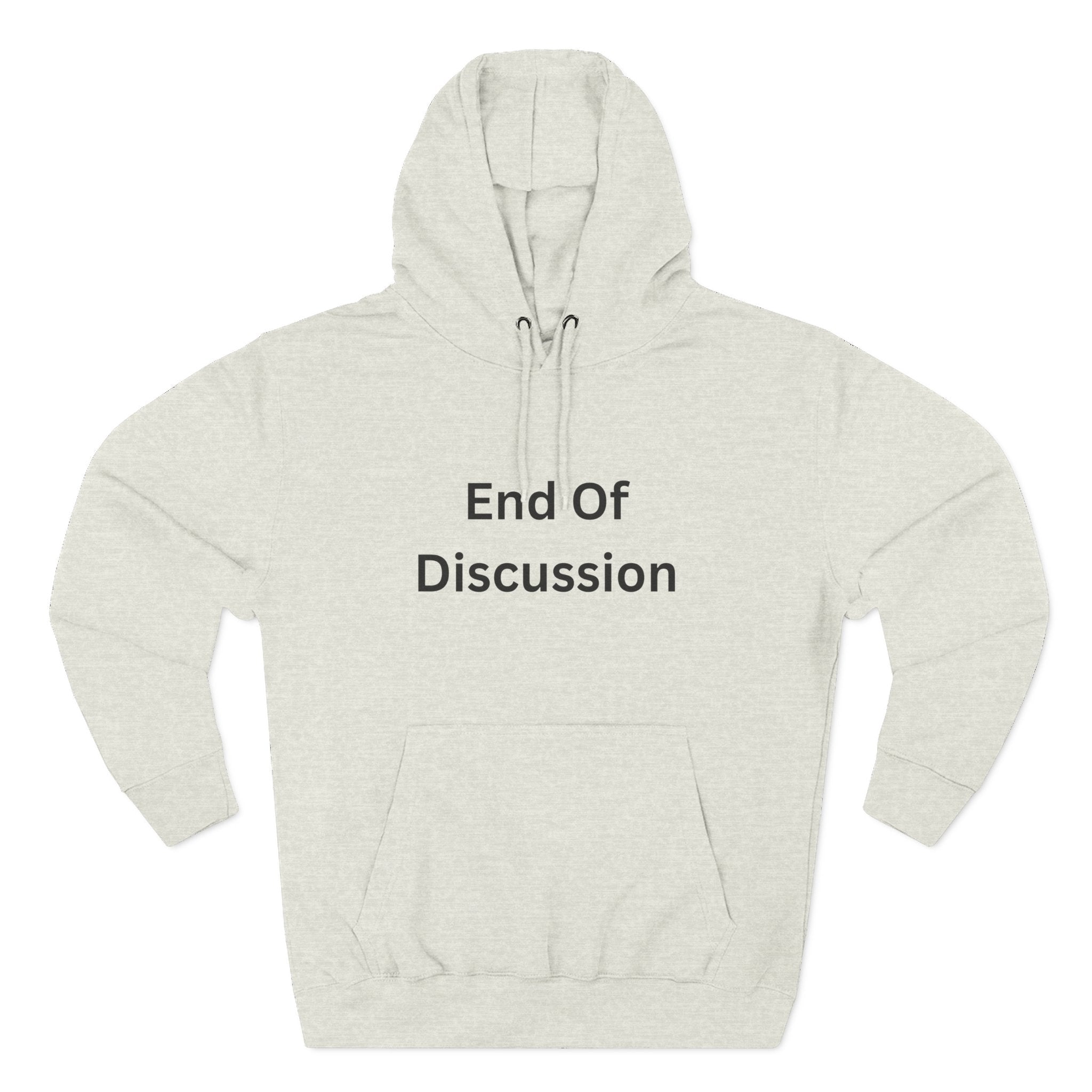 End Of Discussion Funny Three-Panel Fleece Hoodie