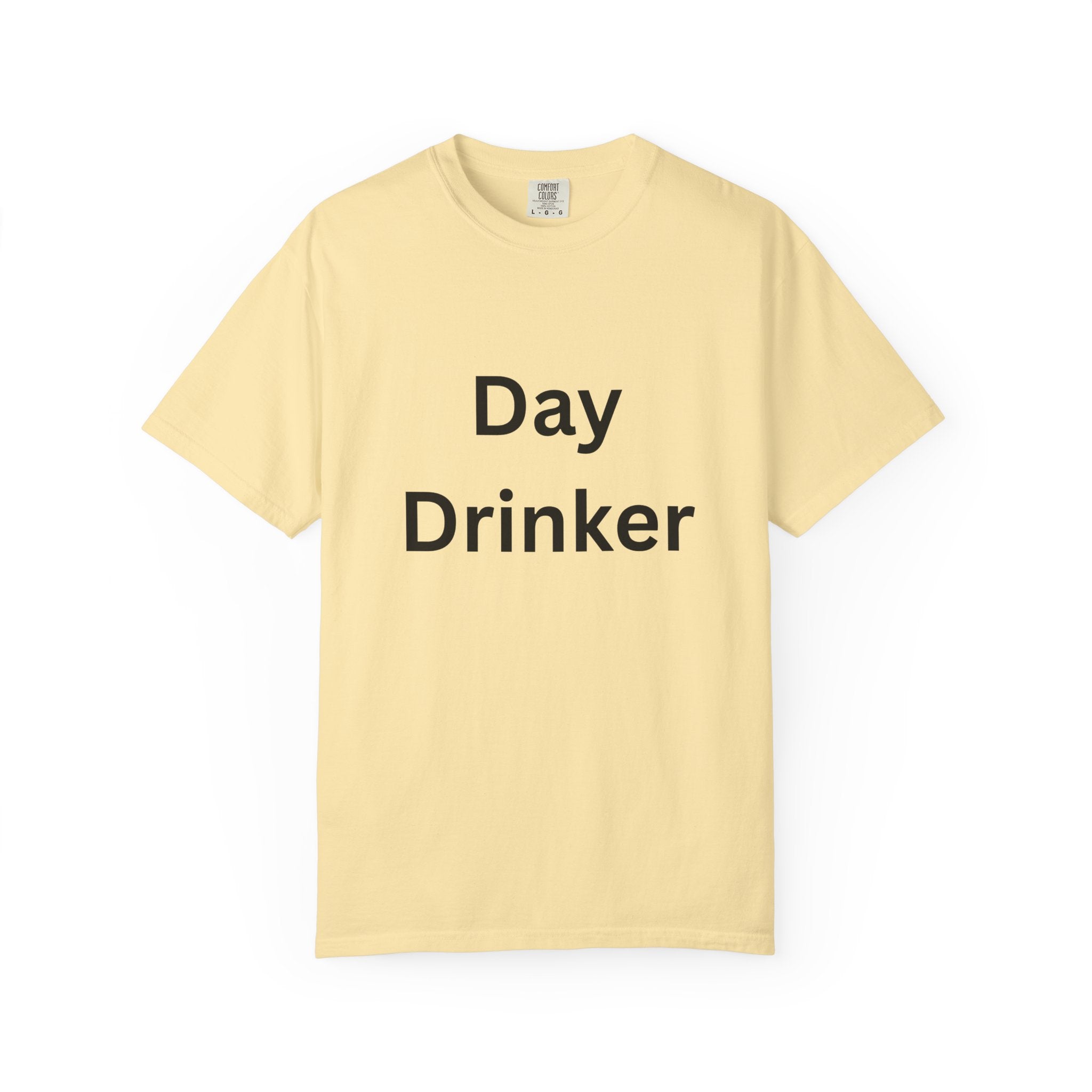 Day Drinker Unisex Garment-Dyed T-Shirt, Fun Summer Shirt, Gift for Friends, Casual Wear, Party Tee