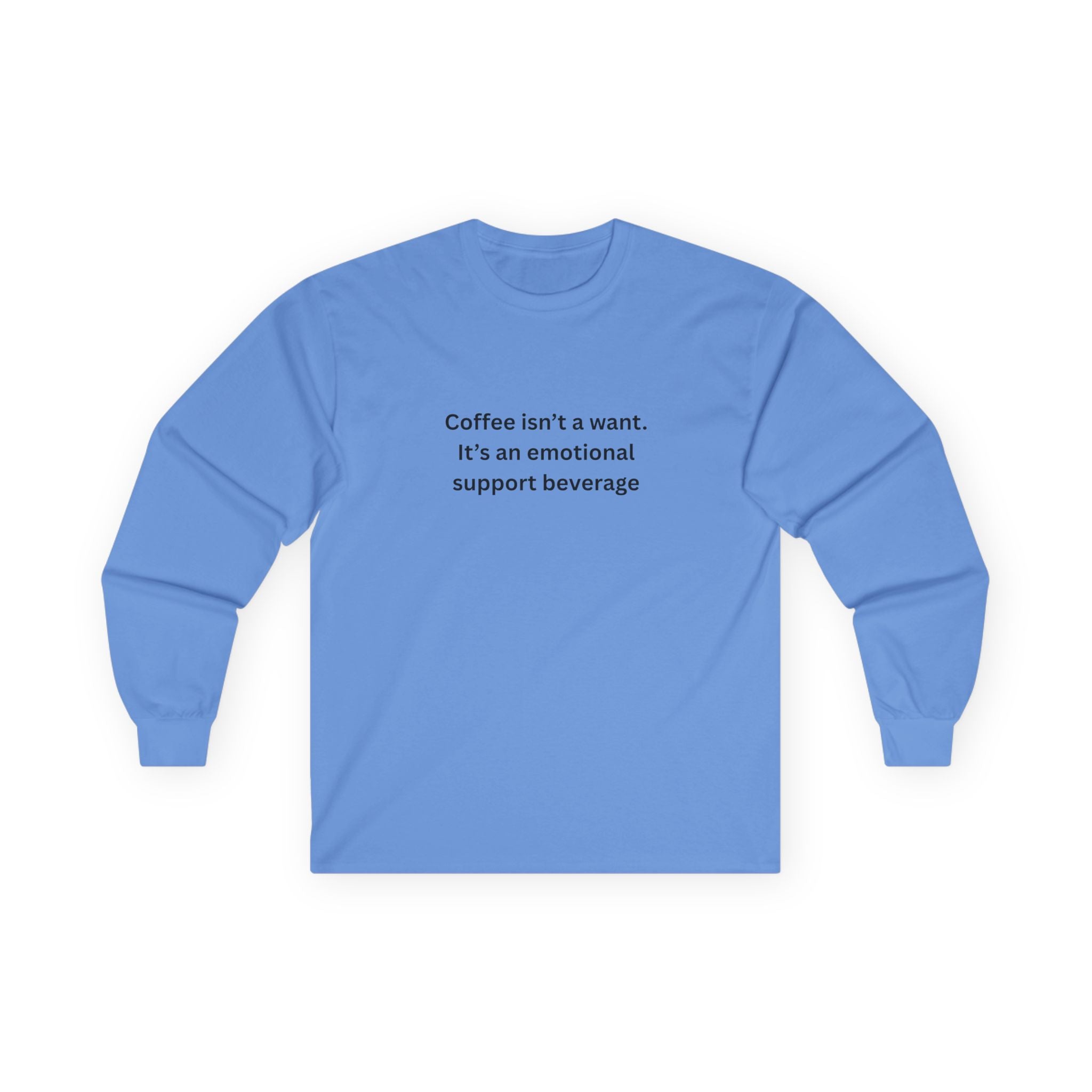 Coffee Support Long Sleeve Tee | Funny Gift for Coffee Lovers, Unisex Tee, Casual Wear, Emotional Support Shirt, Gift for Friends