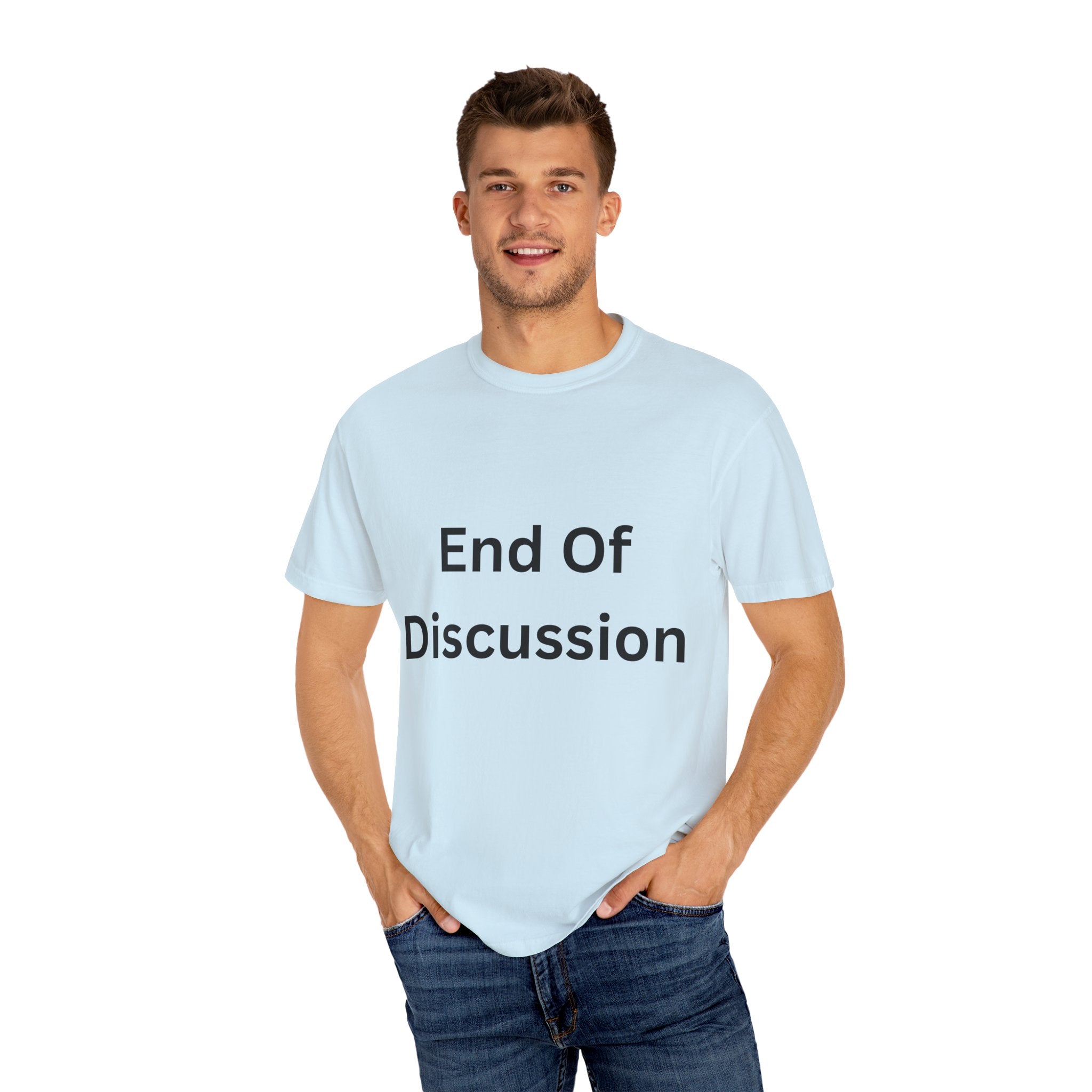 End Of Discussion Funny Unisex Garment-Dyed T-shirt